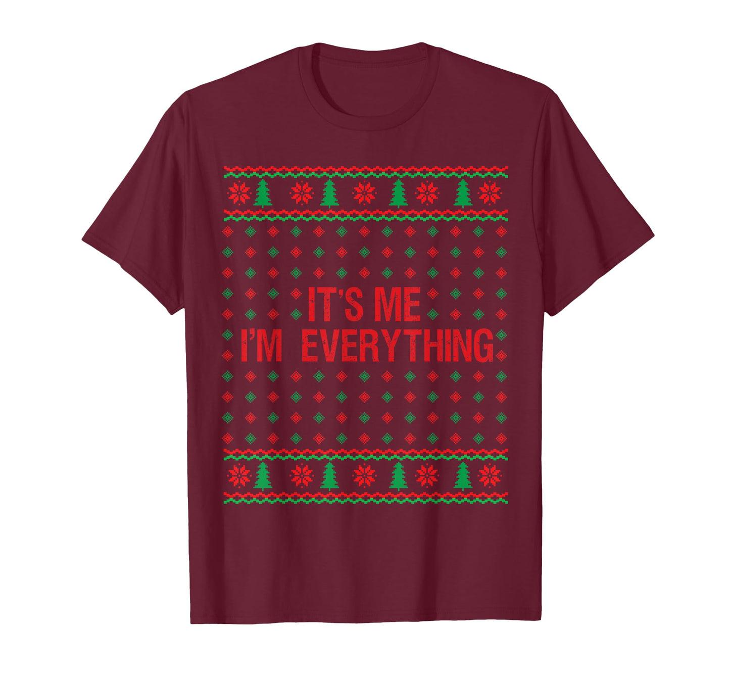 Everything I Want for Christmas I'm Everything Ugly Matching T-Shirt