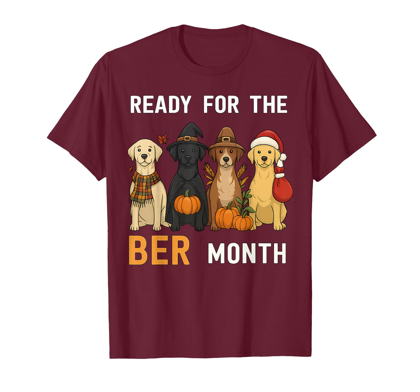 Labrador Retriever Ready for BER Months Halloween Christmas T-Shirt