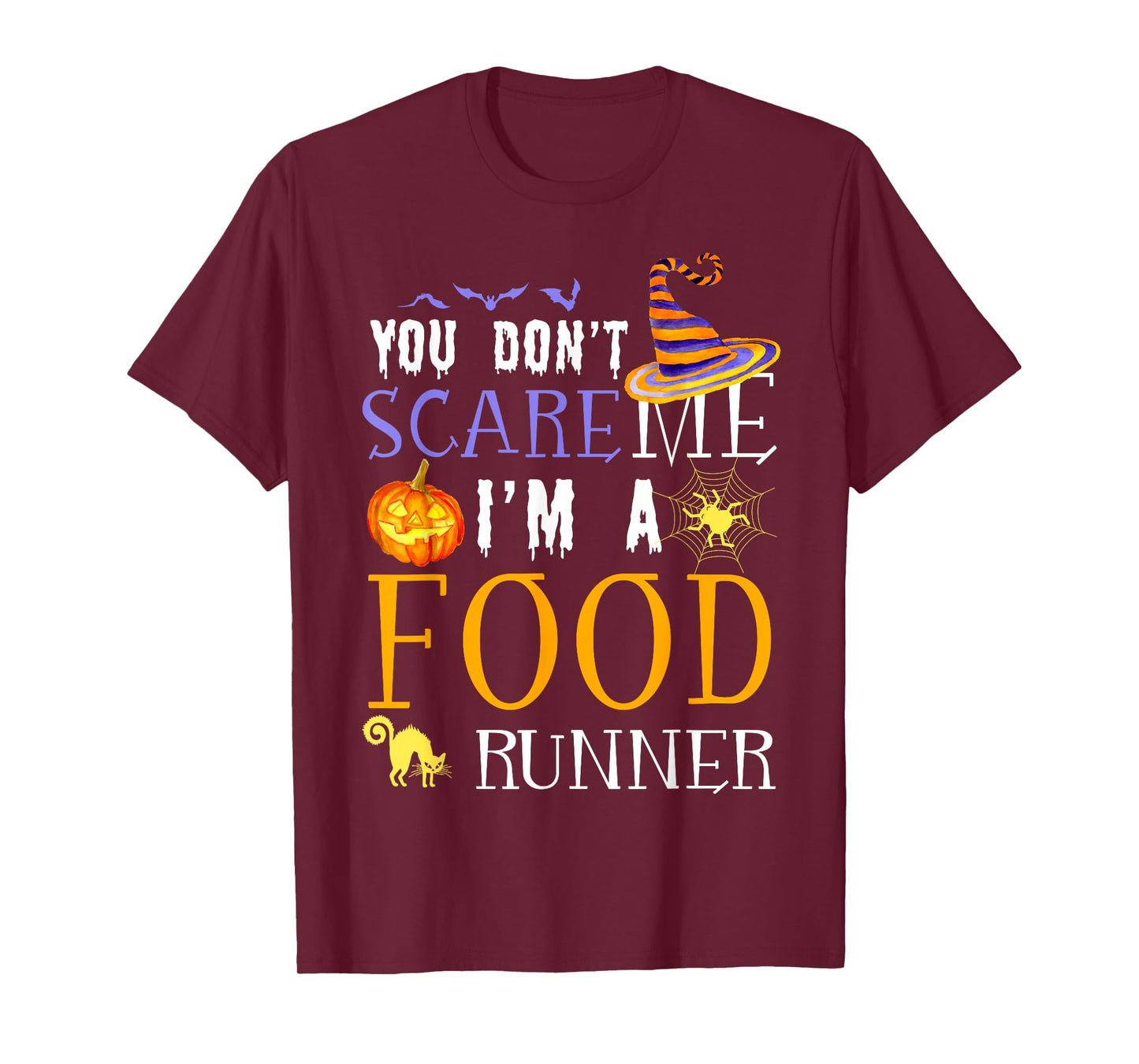 You Don't Scare Food Runner Halloween Saying Fun T-Shirt