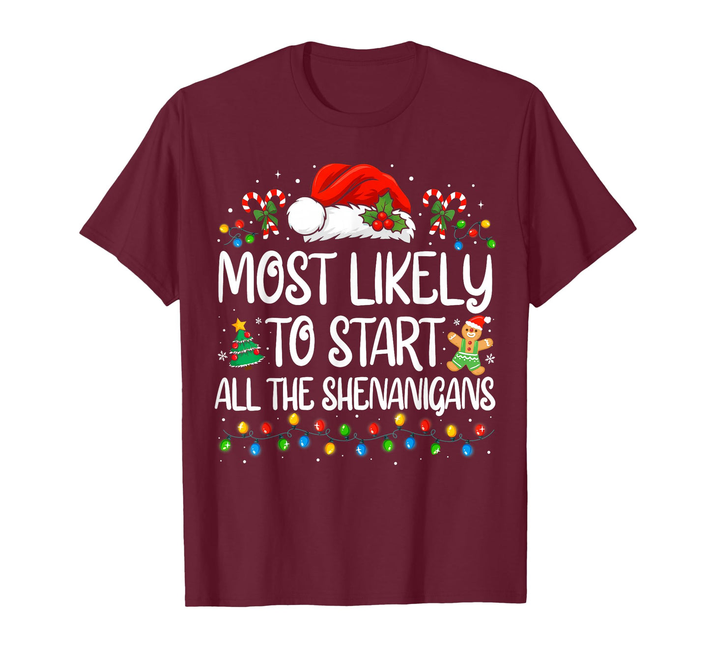 Most Likely to Start All The Shenanigans Family Christmas T-Shirt