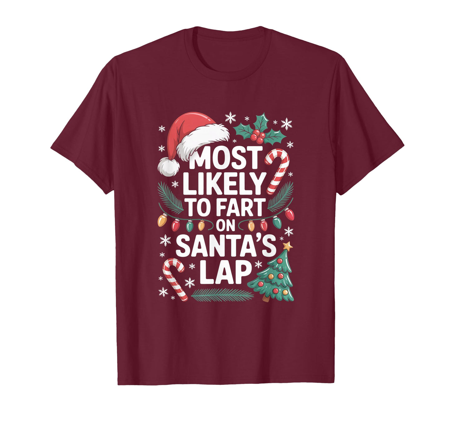 Most Likely to Fart On Santa's Lap Playful Holiday Humor T-Shirt
