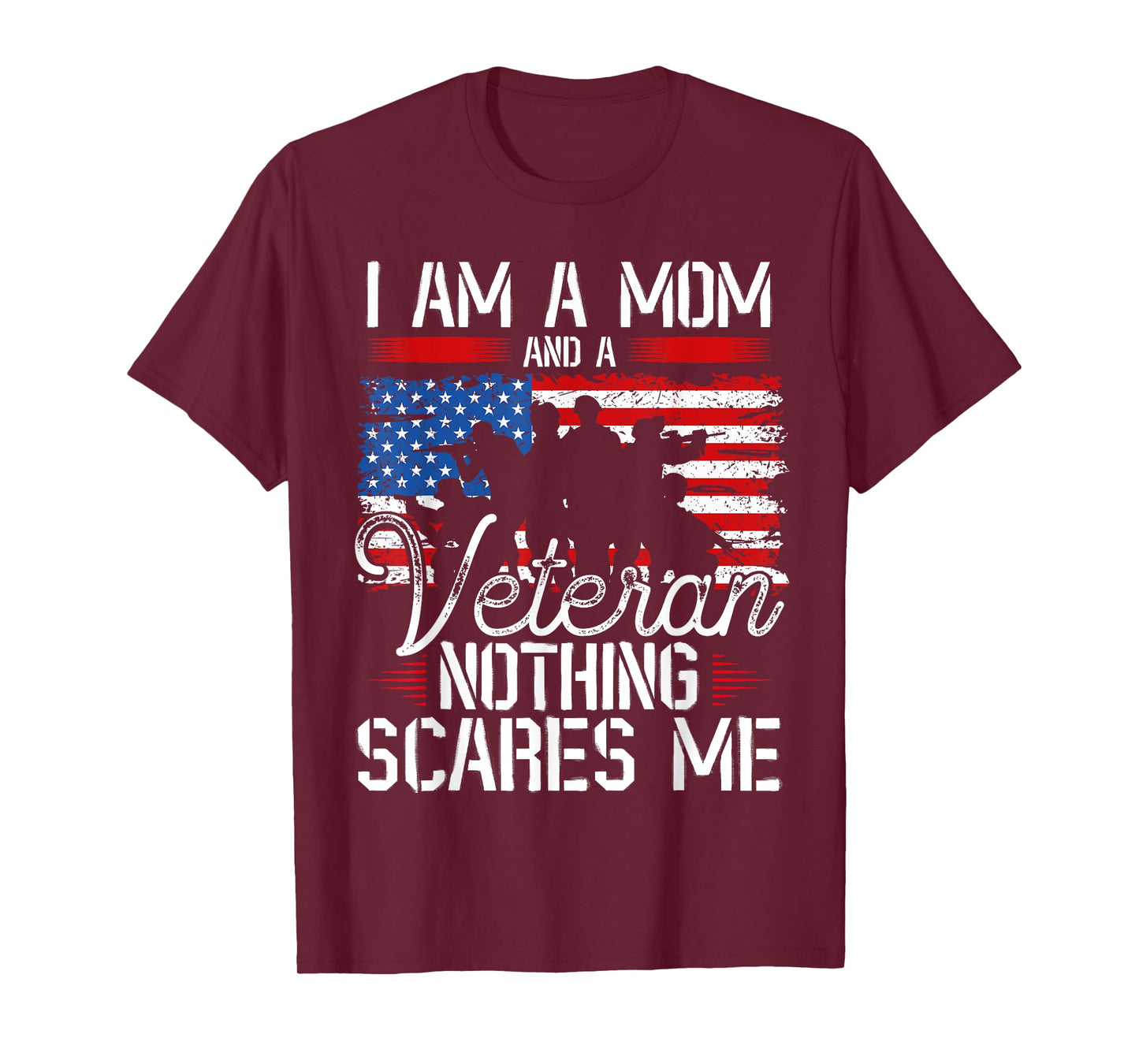 I Am A Mom And A Veteran Nothing Scares Me Veteran T-Shirt