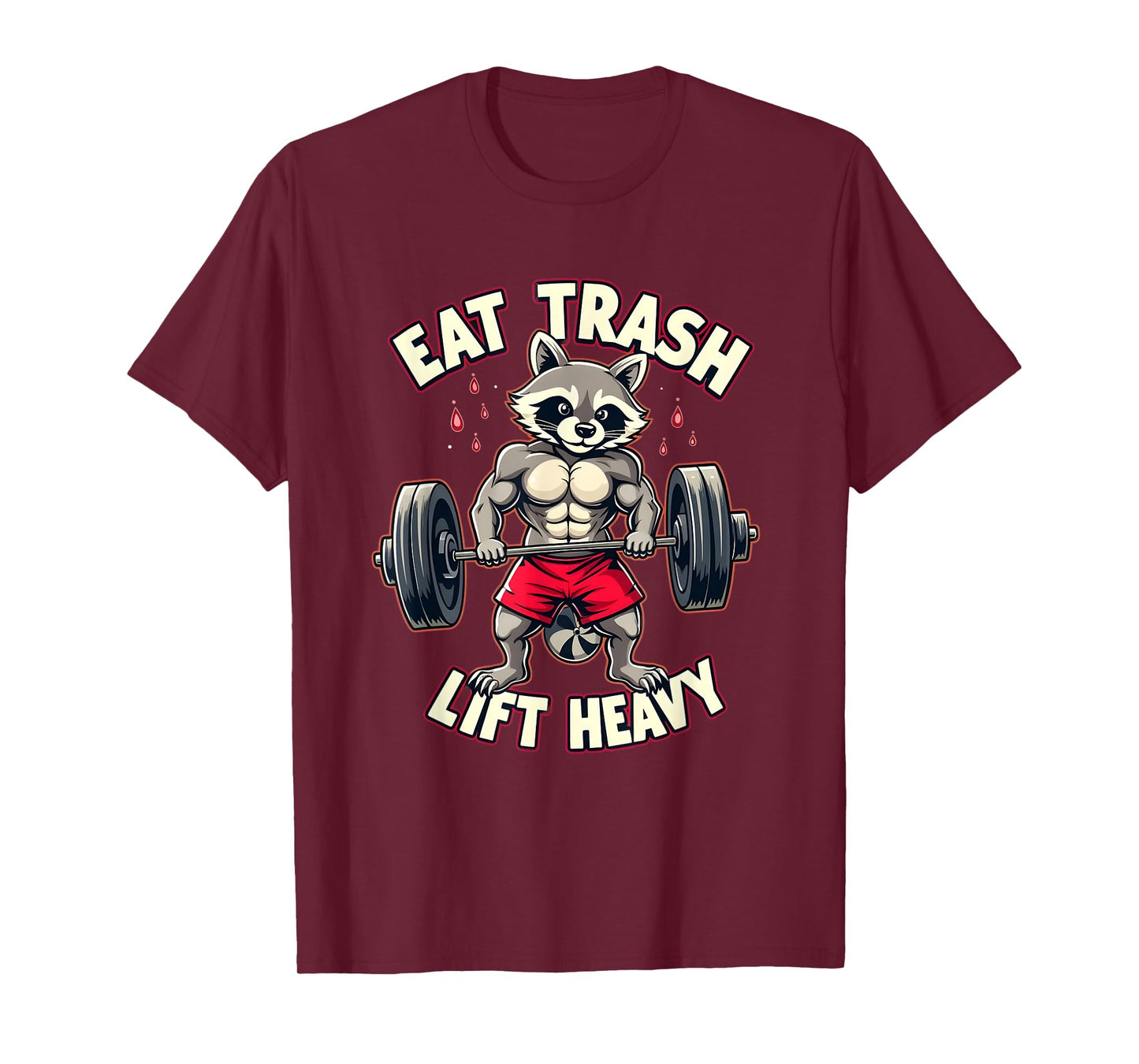 Eat Trash Lift Heavy Racoon Gym and Fitness Funny Racoon T-Shirt