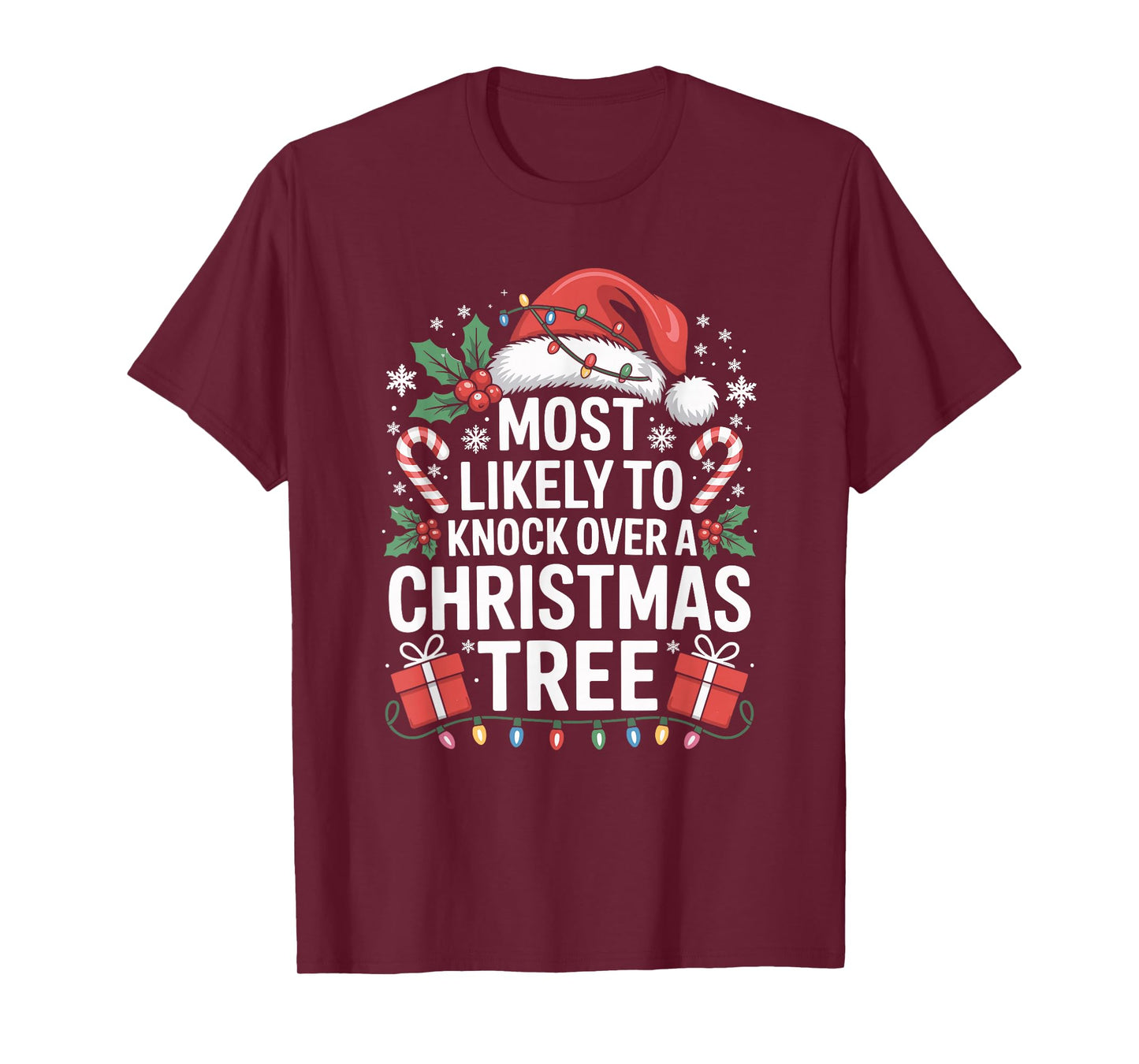 Most Likely to Knock Over The Christmas Tree Family Xmas T-Shirt