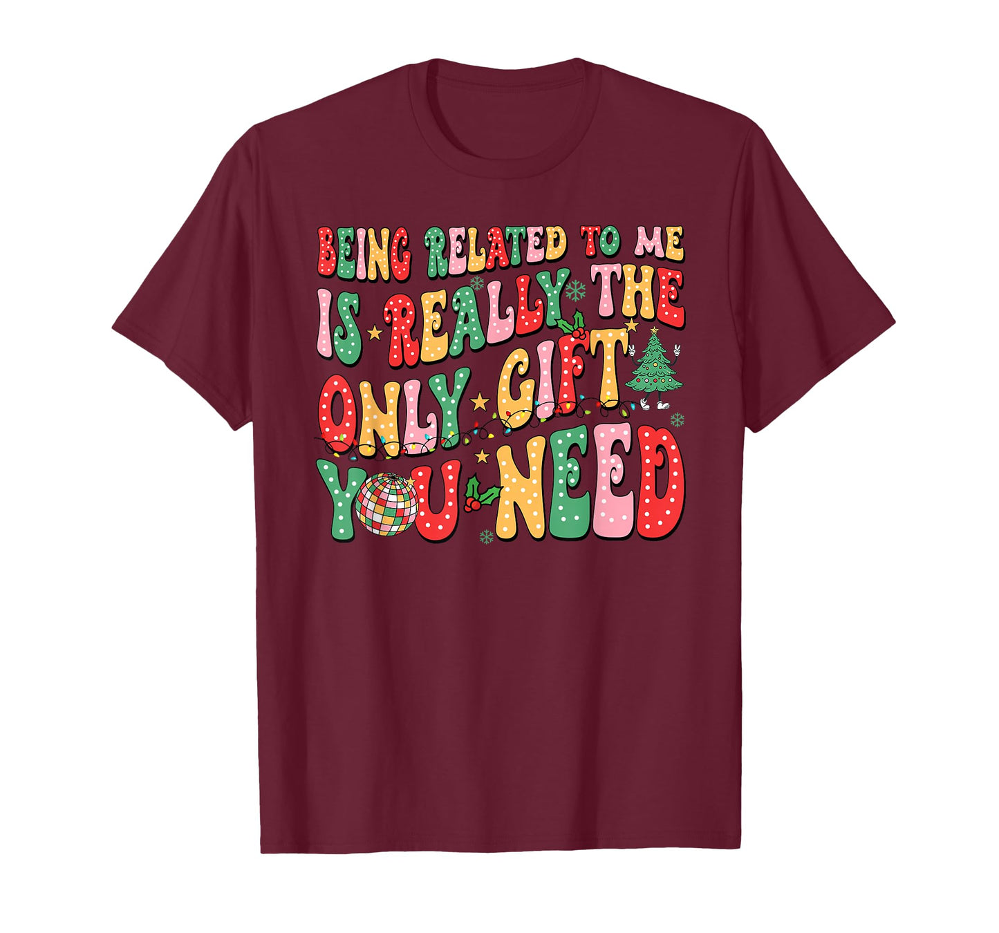 Being Related to Me Funny Christmas Family Xmas Pajamas Gift T-Shirt