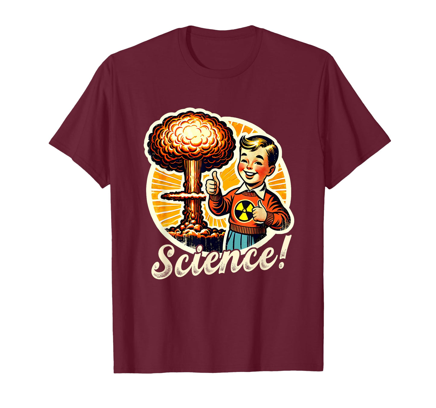 Science Nuclear Atomic Bomb Explosion Retro Funny Saying T-Shirt