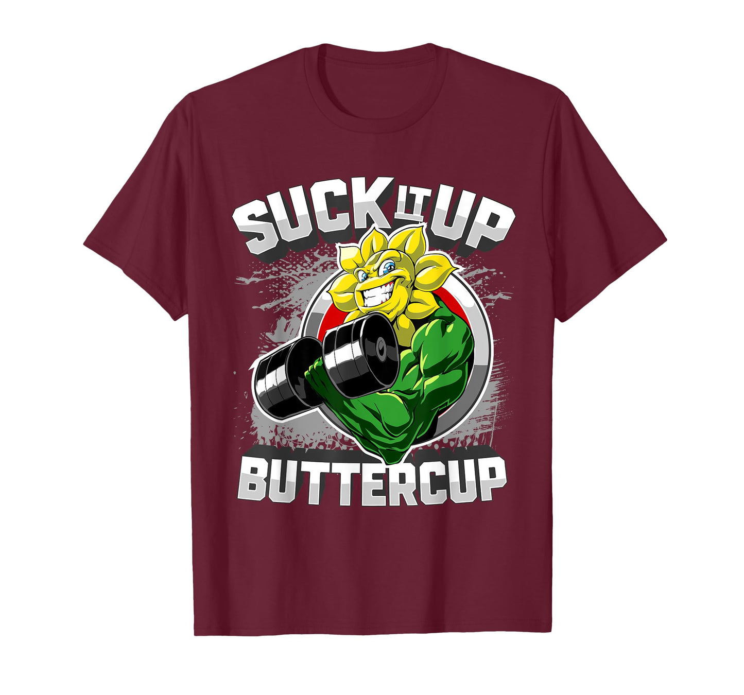 Suck It Up Buttercup New Year Gym Motivation T-Shirt T-Shirt