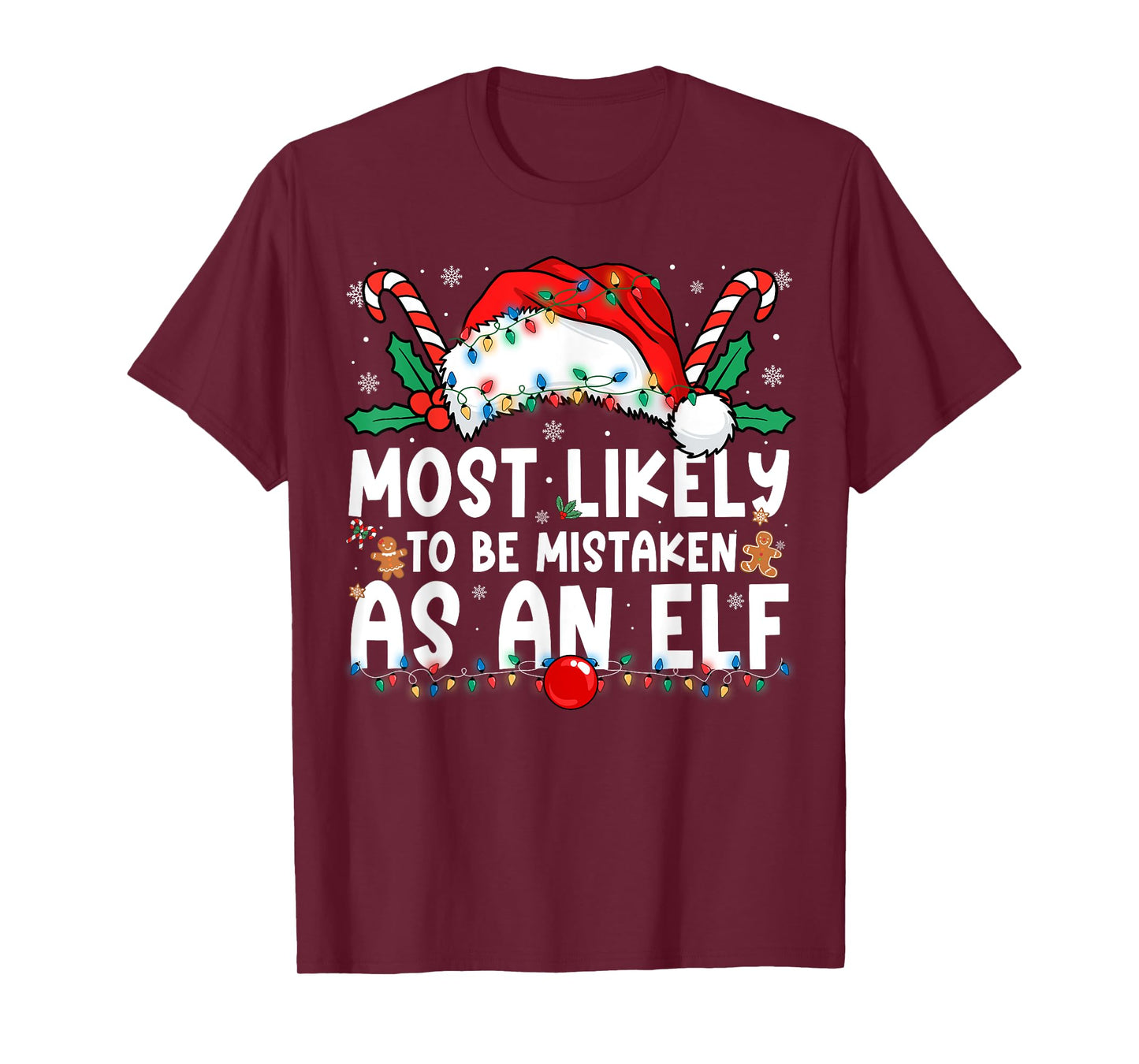 Most Likely to Be Mistaken As an Elf Family Christmas T-Shirt