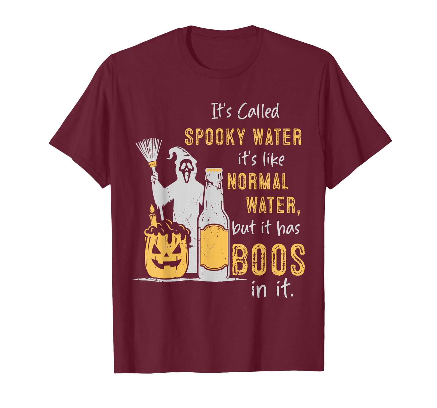 It's Called Spooky Water It's Like Normal Water But Has Boos T-Shirt