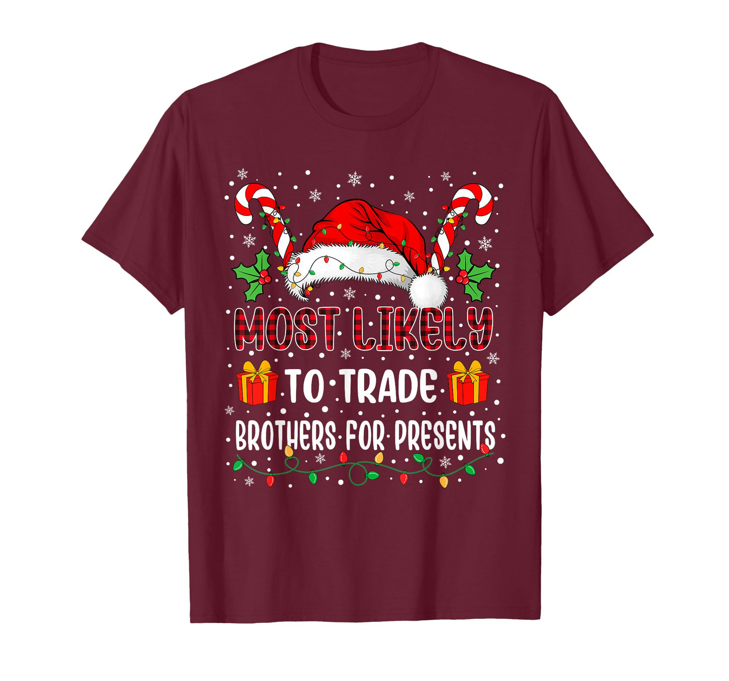 Most Likely to Trade Brothers for Presents Family Christmas T-Shirt