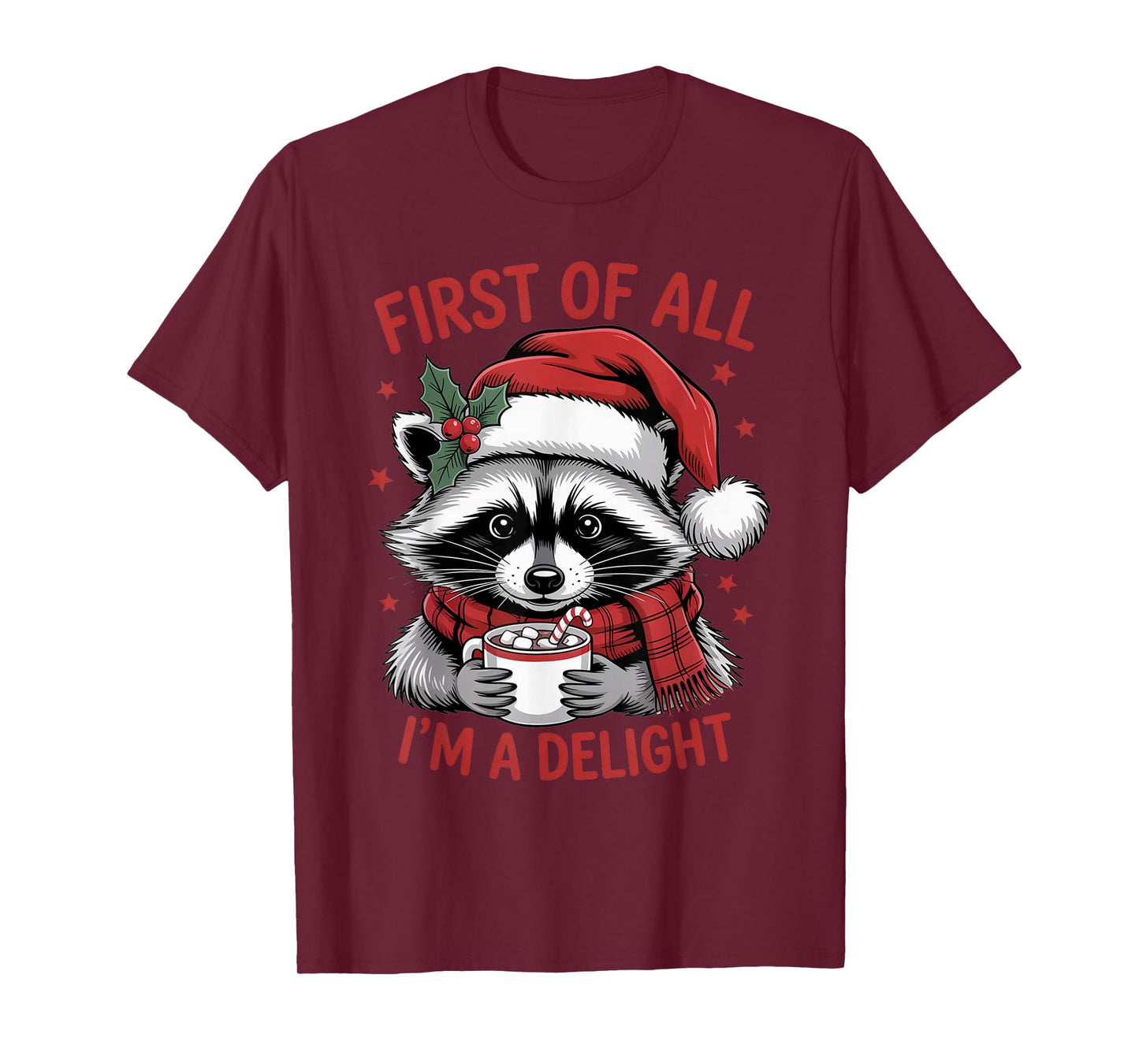 First of All I’m A Delight Funny Christmas Raccoon Coffee T-Shirt