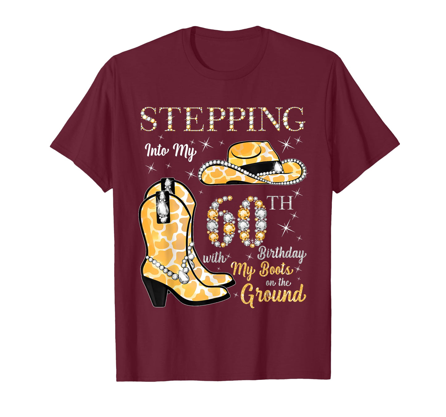 Stepping Into My 60th Birthday Cowgirl Hat & Boots 60 Yr Old T-Shirt