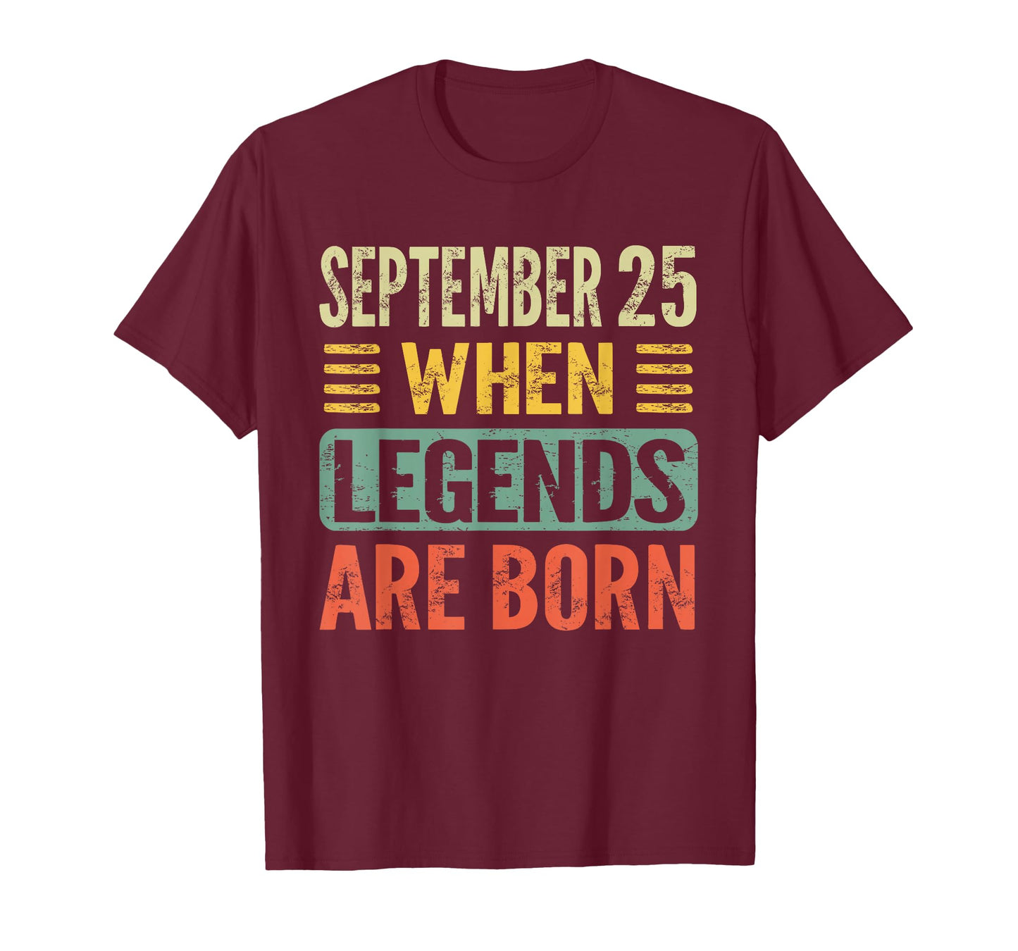 Legends Are Born On September 25th Birthday Vintage Sep 25 T-Shirt