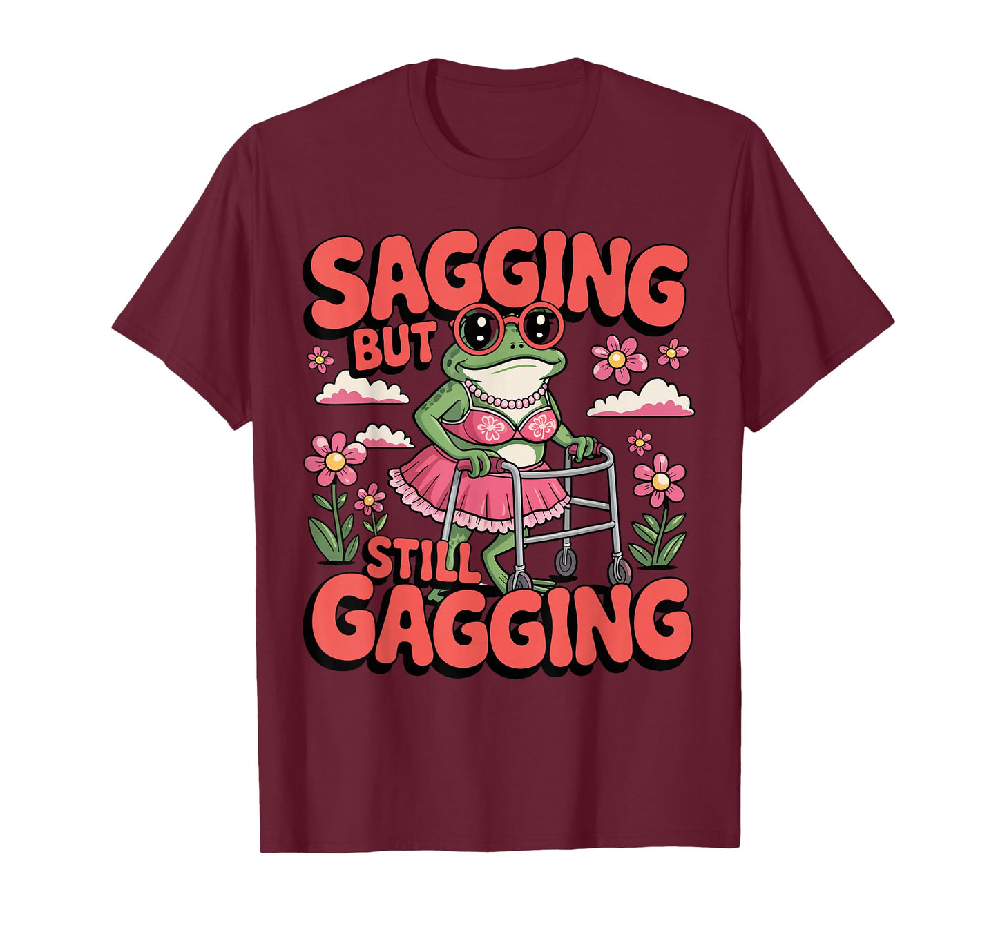 Sagging But Still Gagging Funny Frog Meme Walker Humor T-Shirt