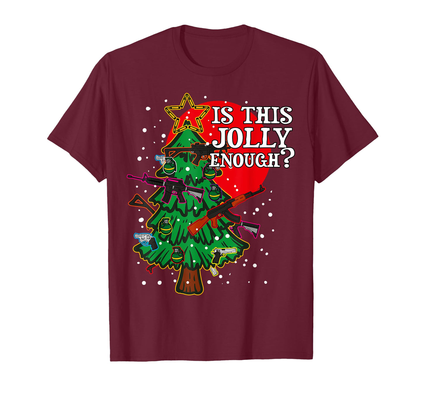 Is This Jolly Enough - Guns Christmas Tree Handgun Rifle M4 T-Shirt