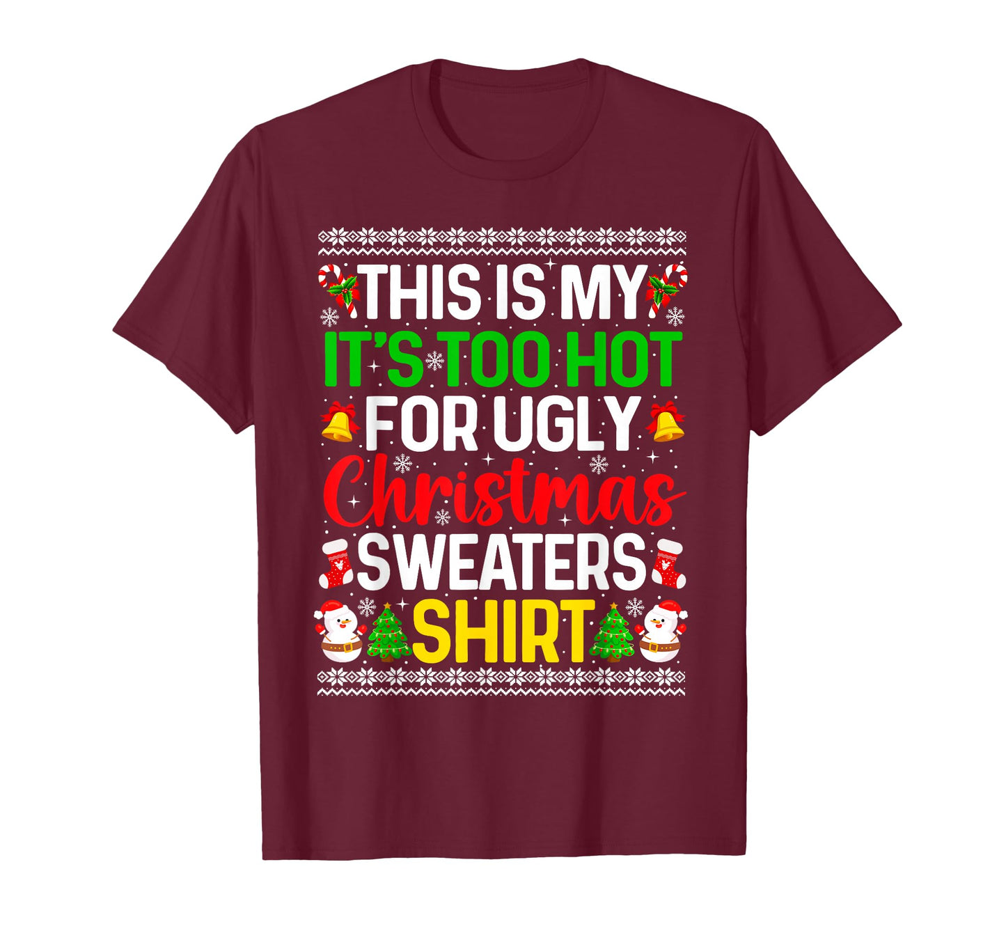 This is My It's Too Hot for Ugly Christmas Sweaters Shirt T-Shirt