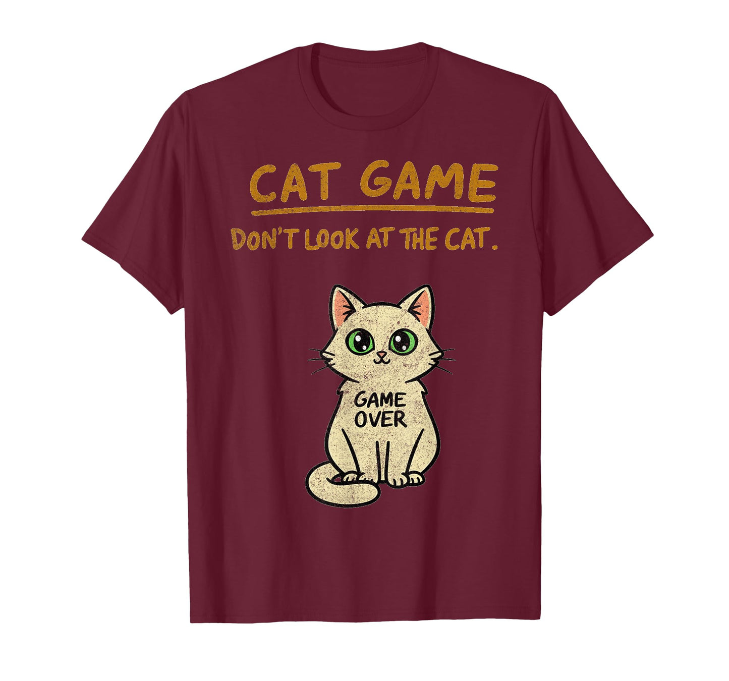 Cat Game Don't Look at The Cat Funny T-Shirt