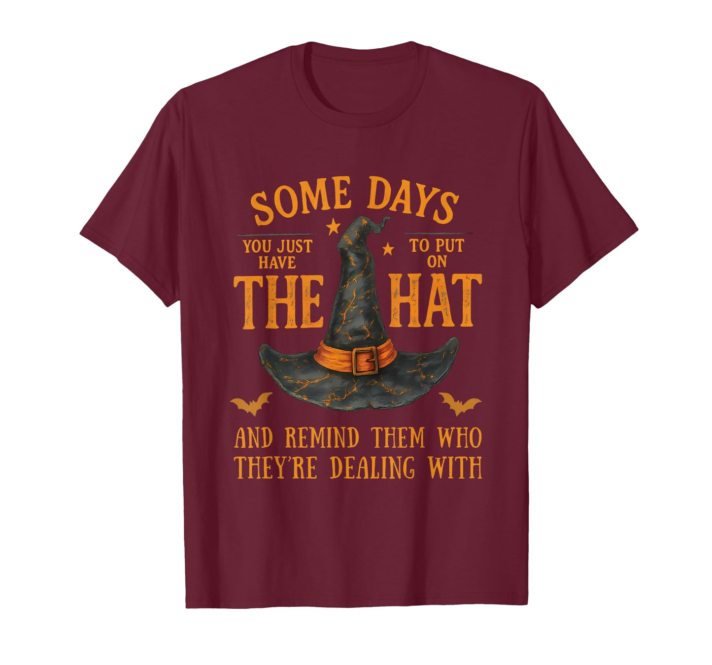 Witch Hat Some Days Funny Halloween Empowerment Quote T-Shirt
