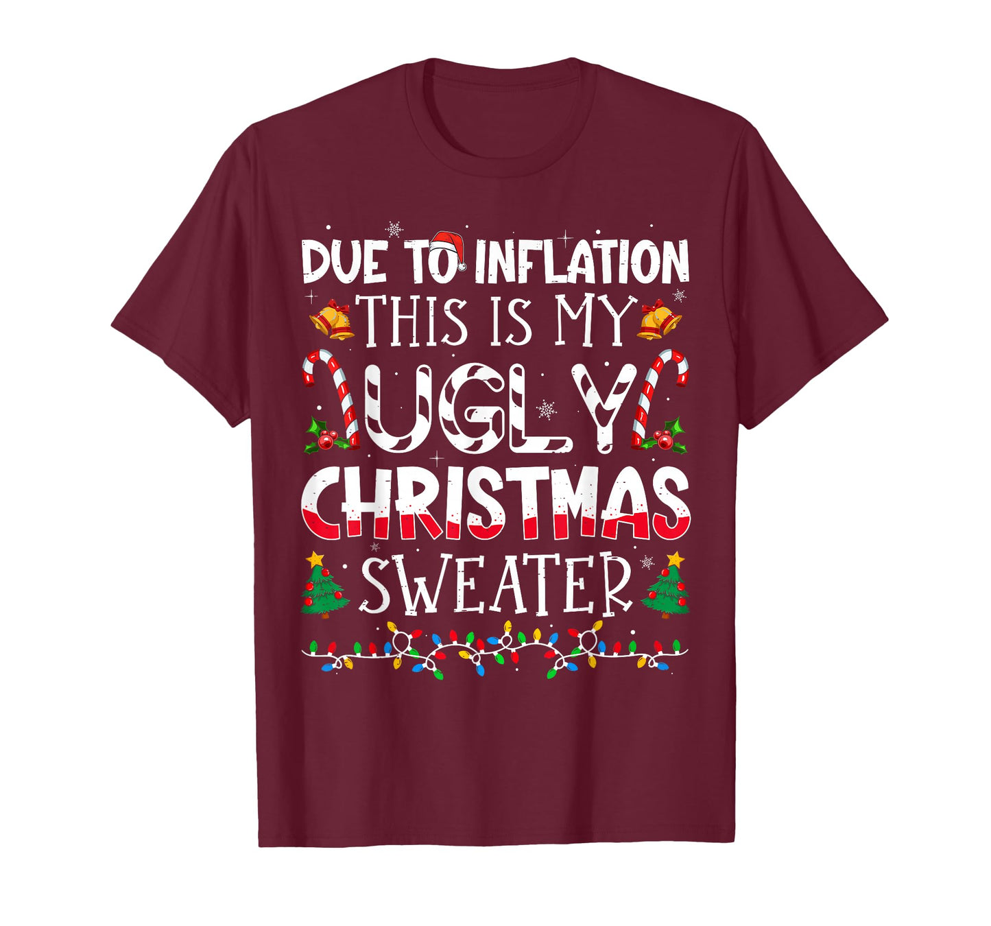 Due to Inflation This is My Ugly Sweater Family Christmas T-Shirt