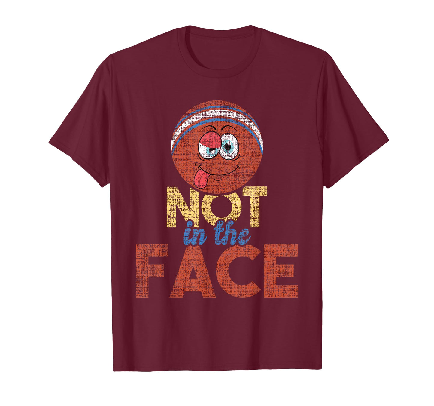 Not In The Face - Dodgeball Player Ball Game Dodgeballer T-Shirt
