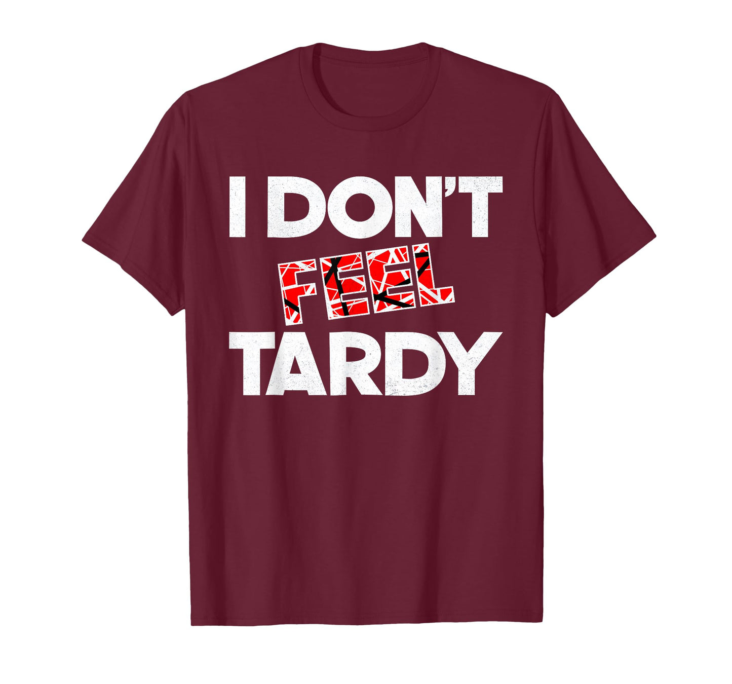 Vintage I Don't Feel Tardy Classic Rock Music Graphic T-Shirt