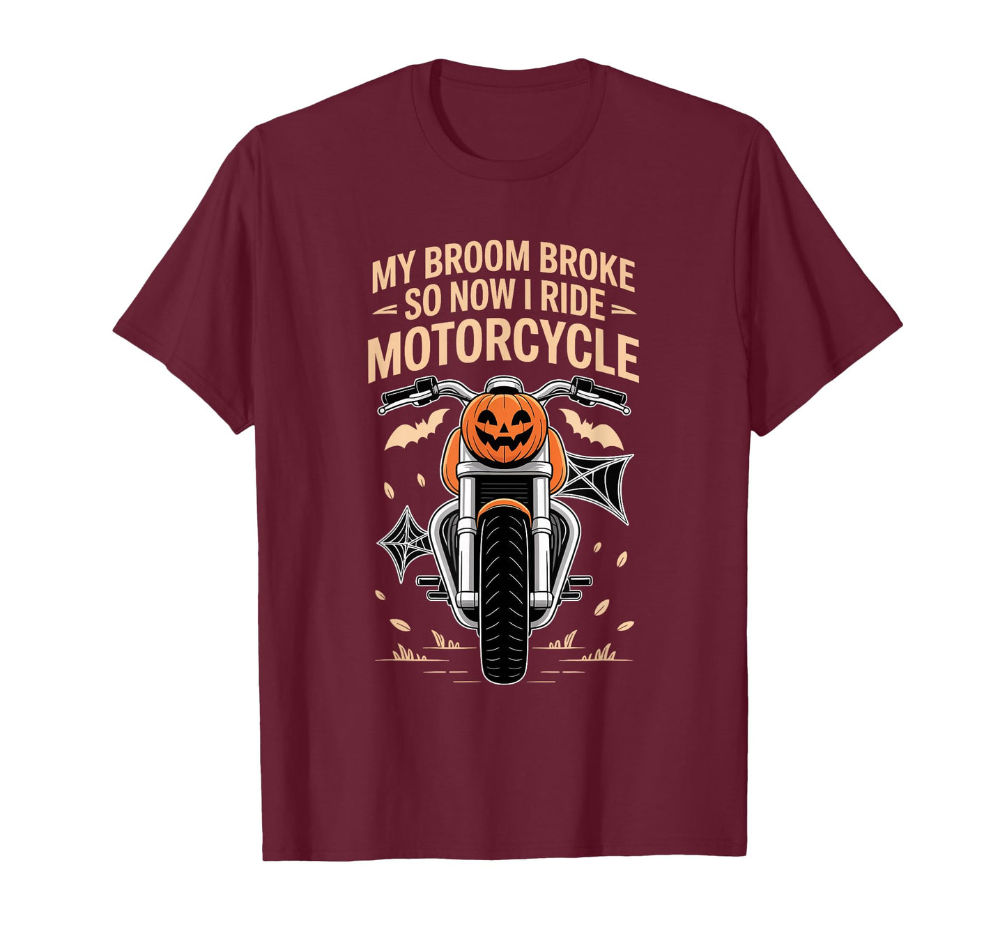 My Broom Broke So Now I Ride Motorcycles Funny Halloween T-Shirt