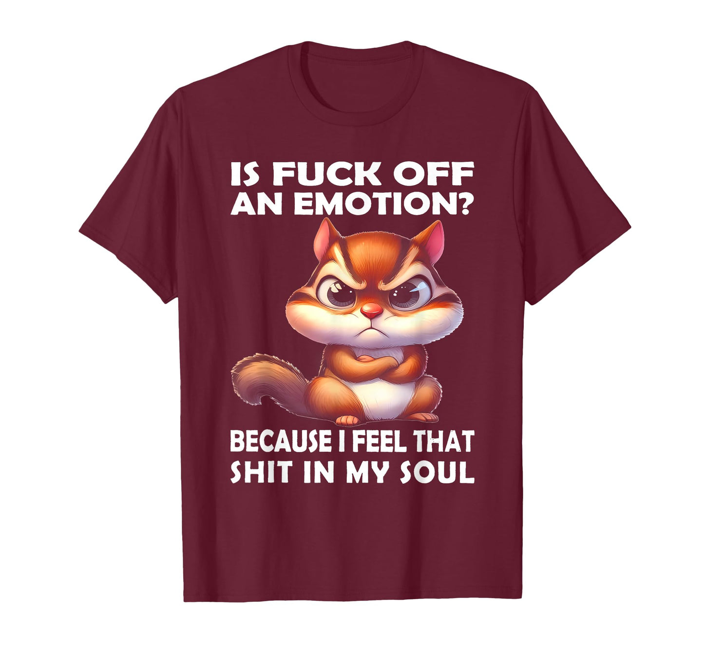 Fox is Fuck Off an Emotion Because I Feel That Shit T-Shirt