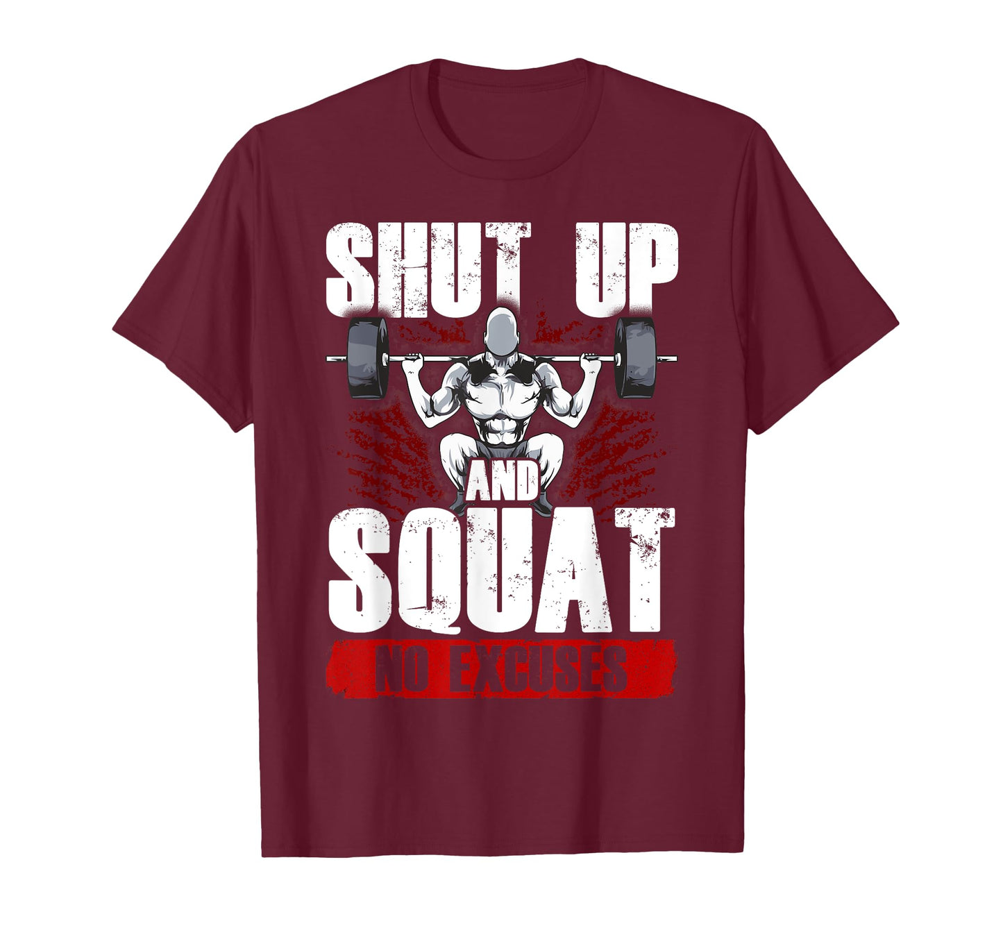 Awesome Shut Up And Squat: No Excuses Funny Gym Lifting T-Shirt