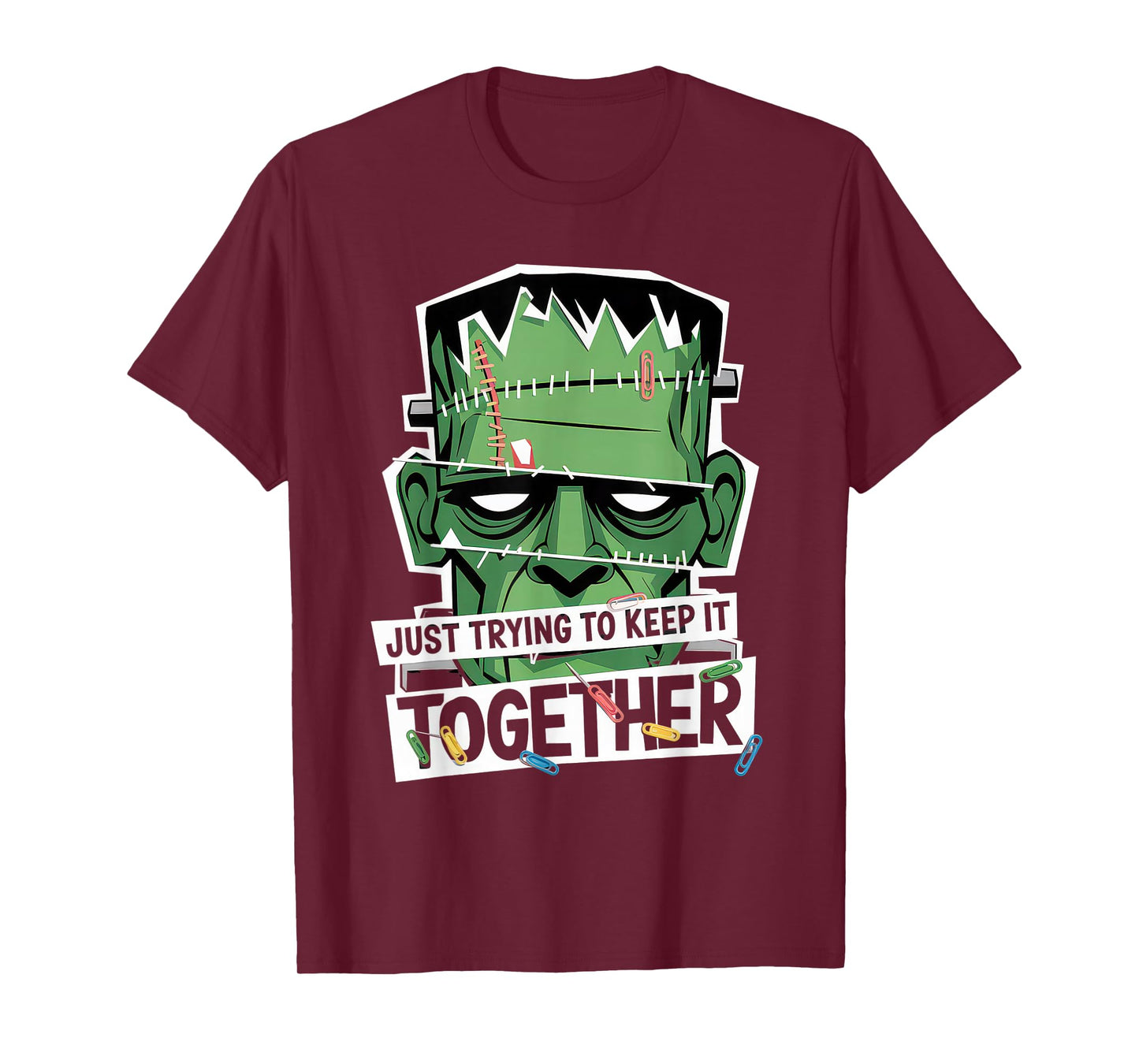 Just Trying to Keep It Together Shirt Halloween Frankenstein T-Shirt