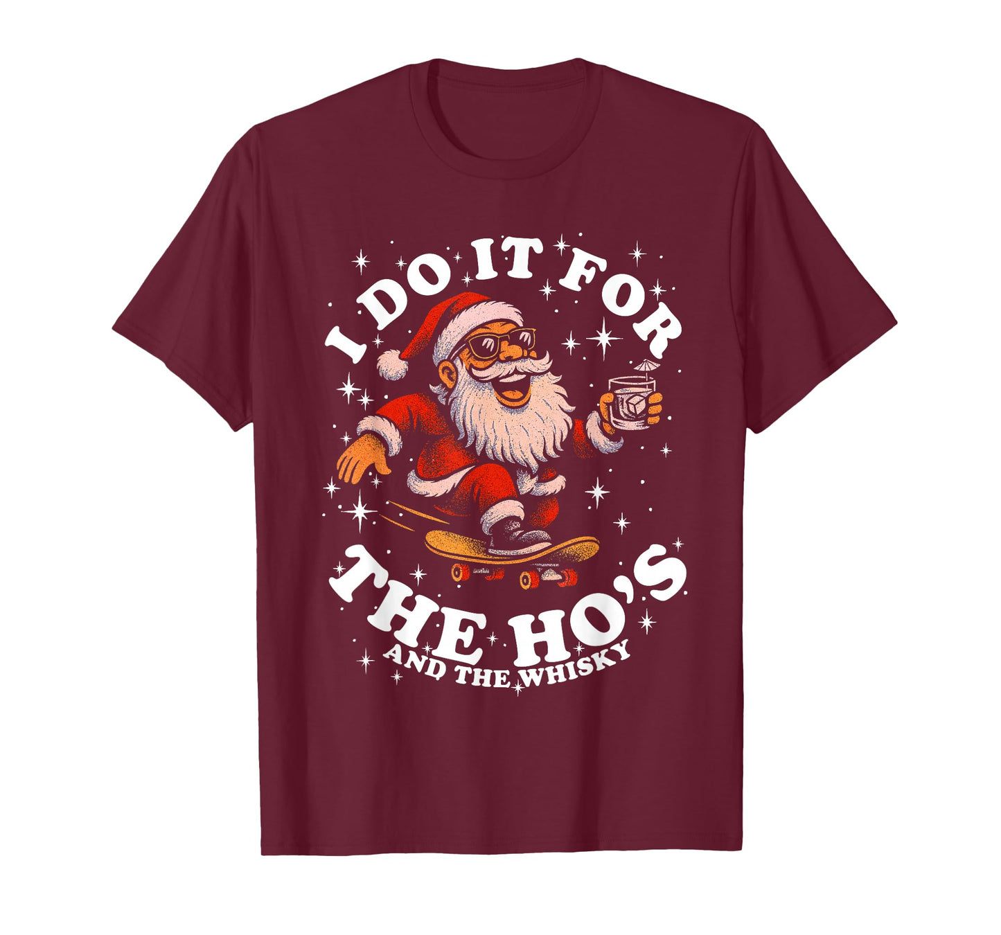 Gag Skateboarding Christmas I Do It for The Ho's and Whisky T-Shirt