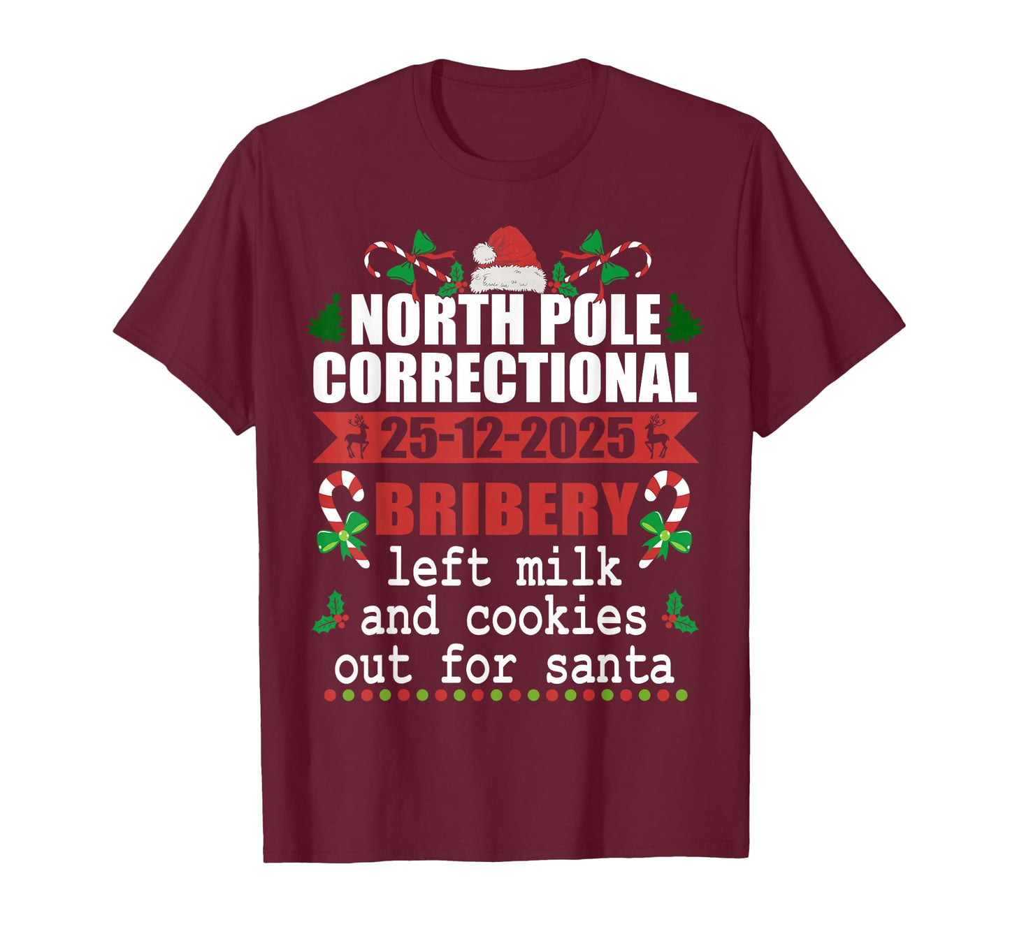 North Pole Correctional Christmas Bribery Left Milk Cookies T-Shirt