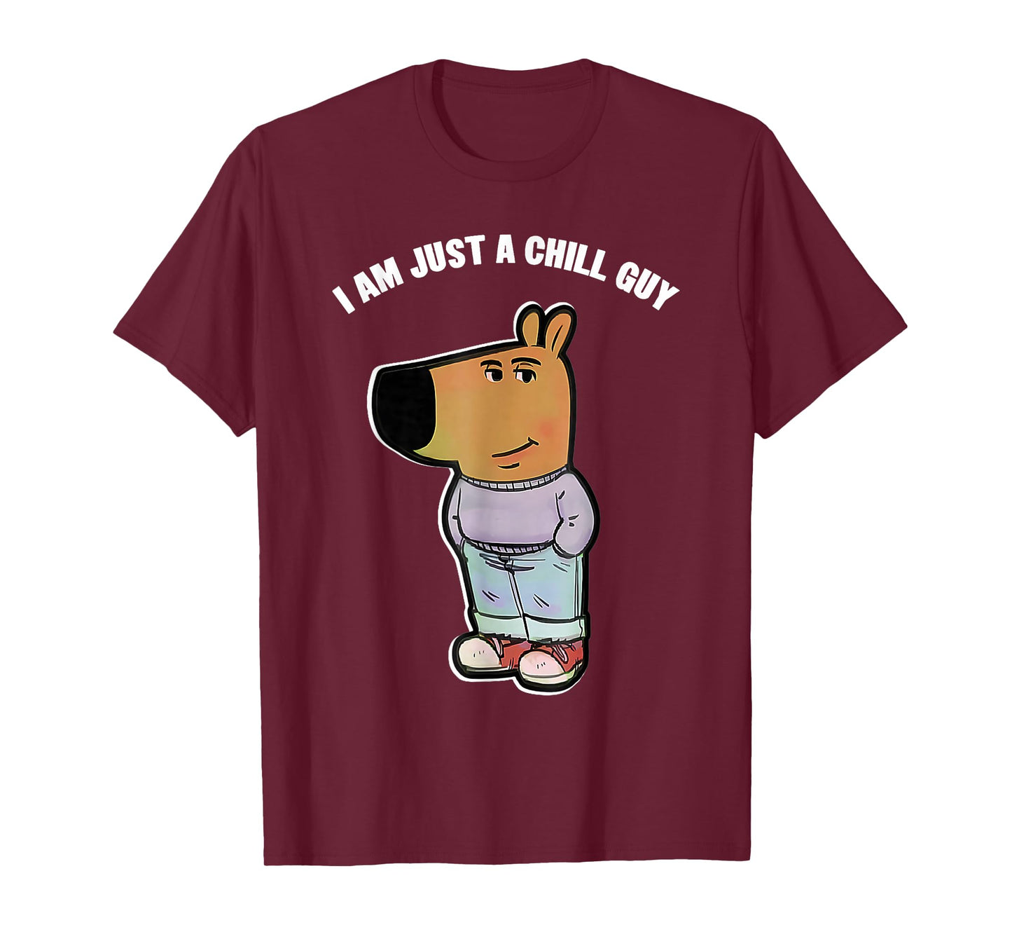 My New Character Is A Chill Guy Funny I Am Just A Chill Guy T-Shirt