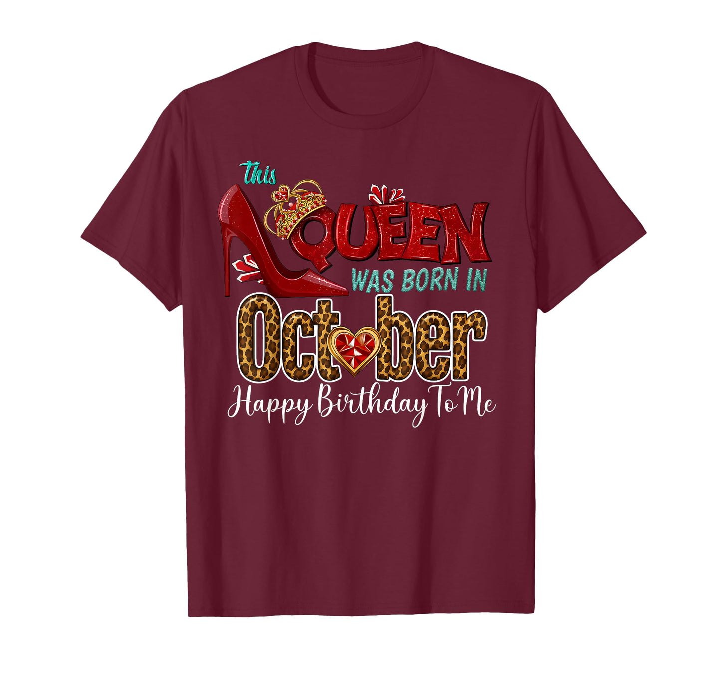 A Queen was Born in October Leopard Happy Birthday to Me T-Shirt