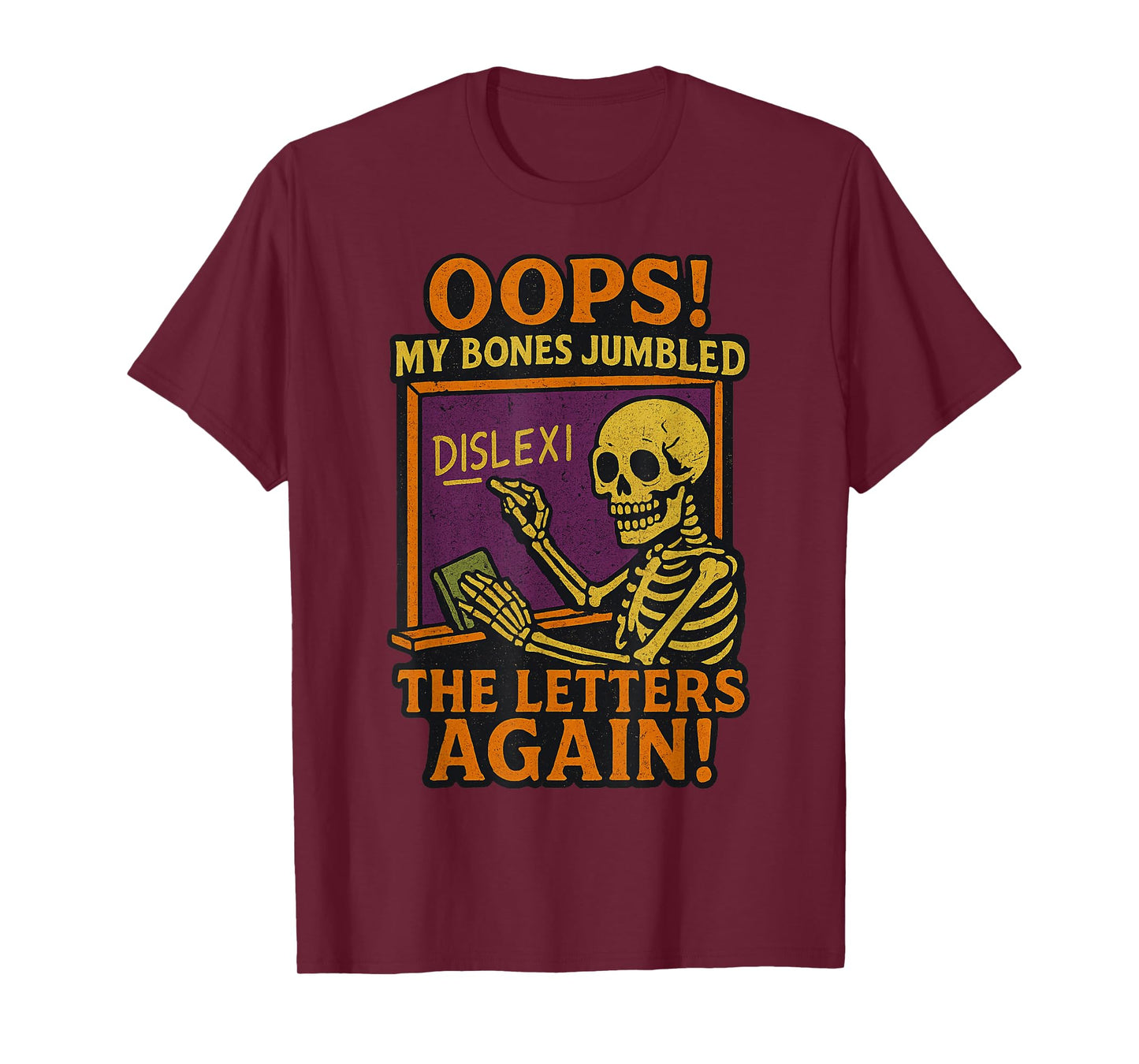 My Bones Jumbled The Letters Again Halloween Funny Dyslexia T-Shirt