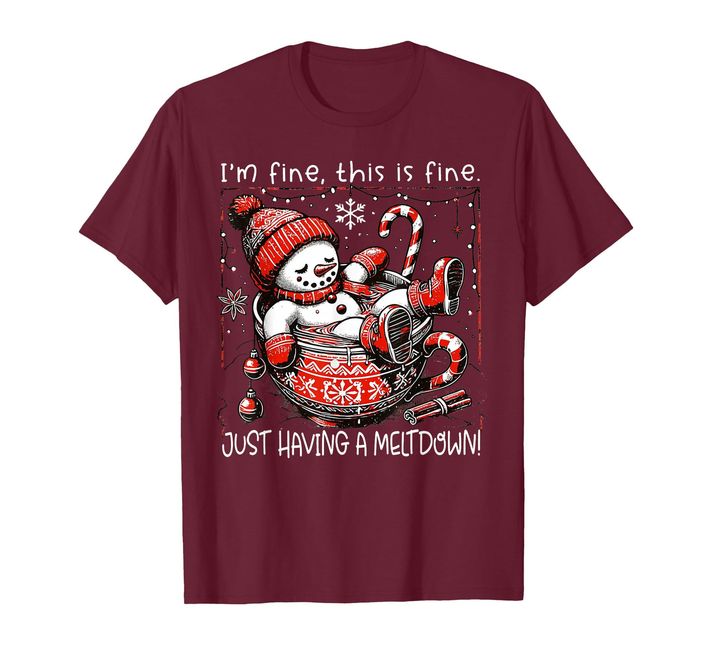 I'm Fine This is Fine Just Having Meltdown Snowman Christmas T-Shirt