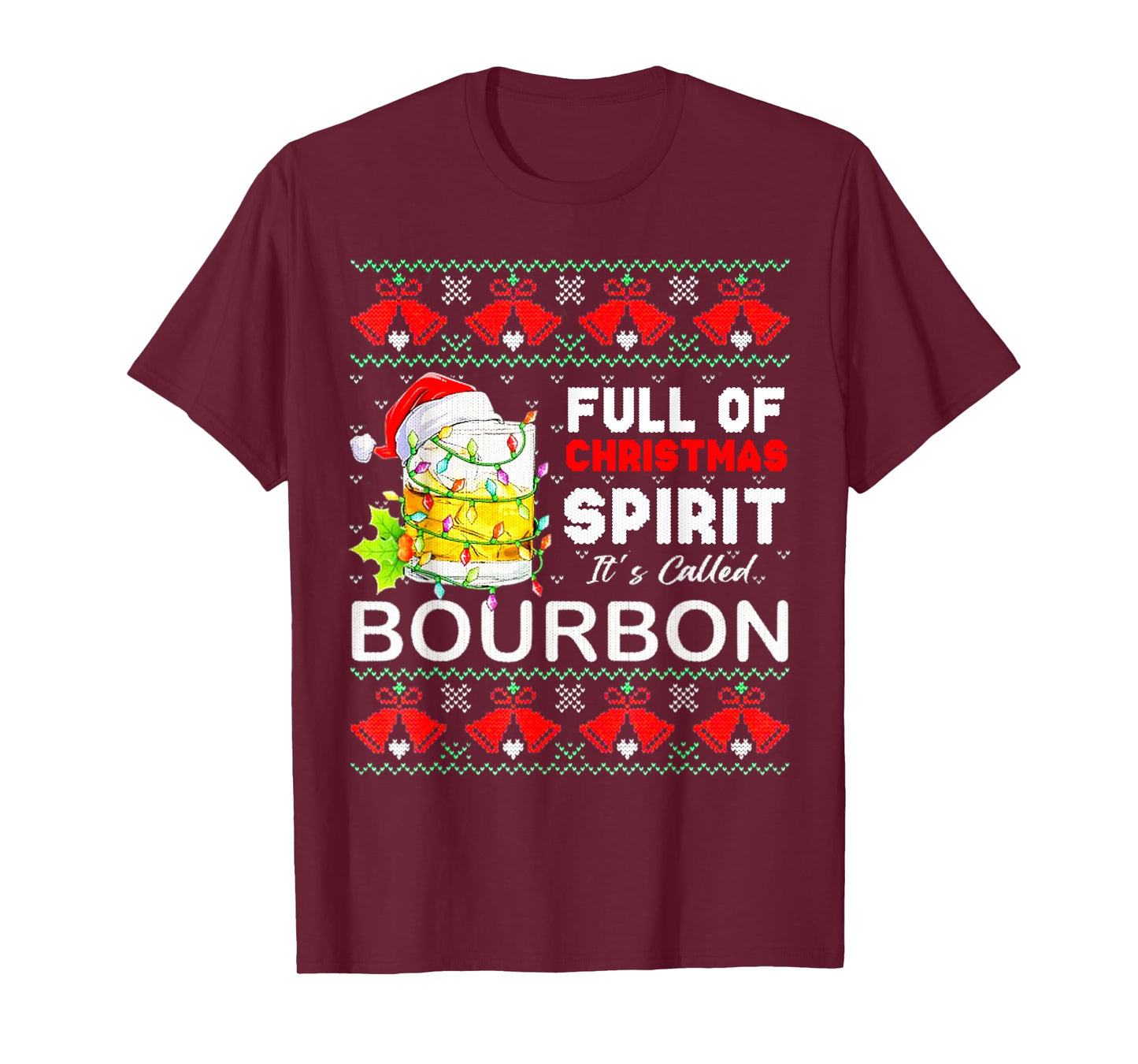 Full of Christmas Spirit It's Called Bourbon Xmas Drinking T-Shirt