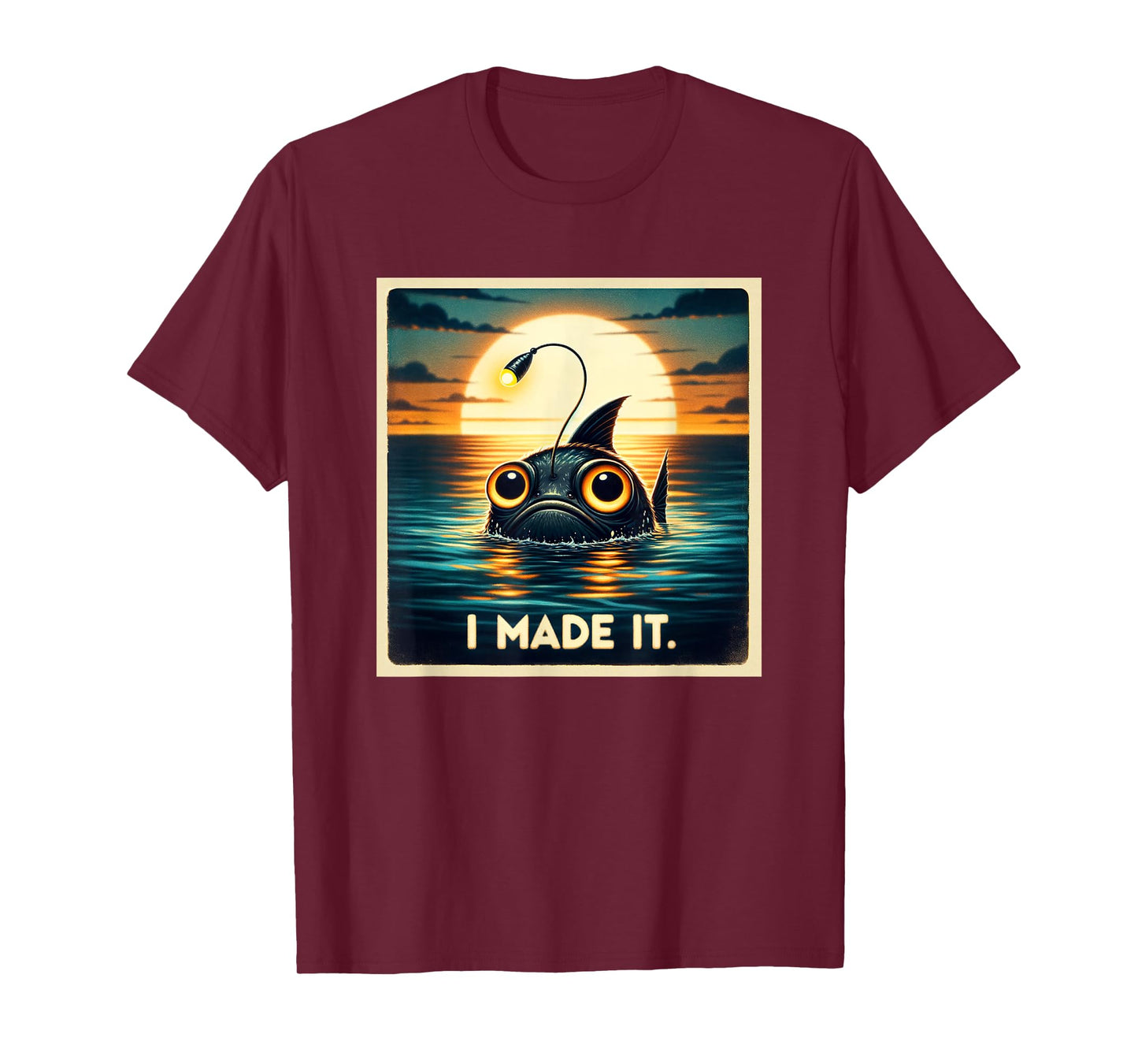 Anglerfish I Made It Seeing Light For The First Time T-Shirt