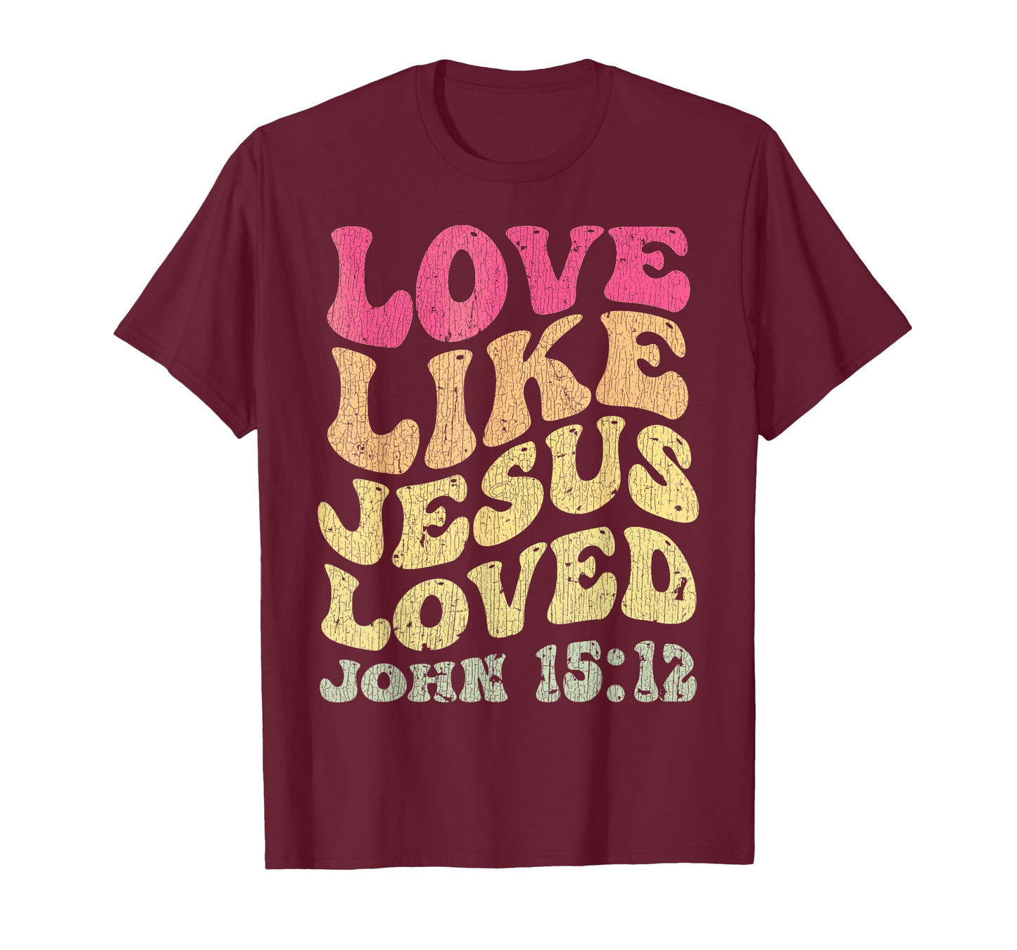 Vintage Love Like Jesus Loved John 15 12 Groovy Christian T-Shirt
