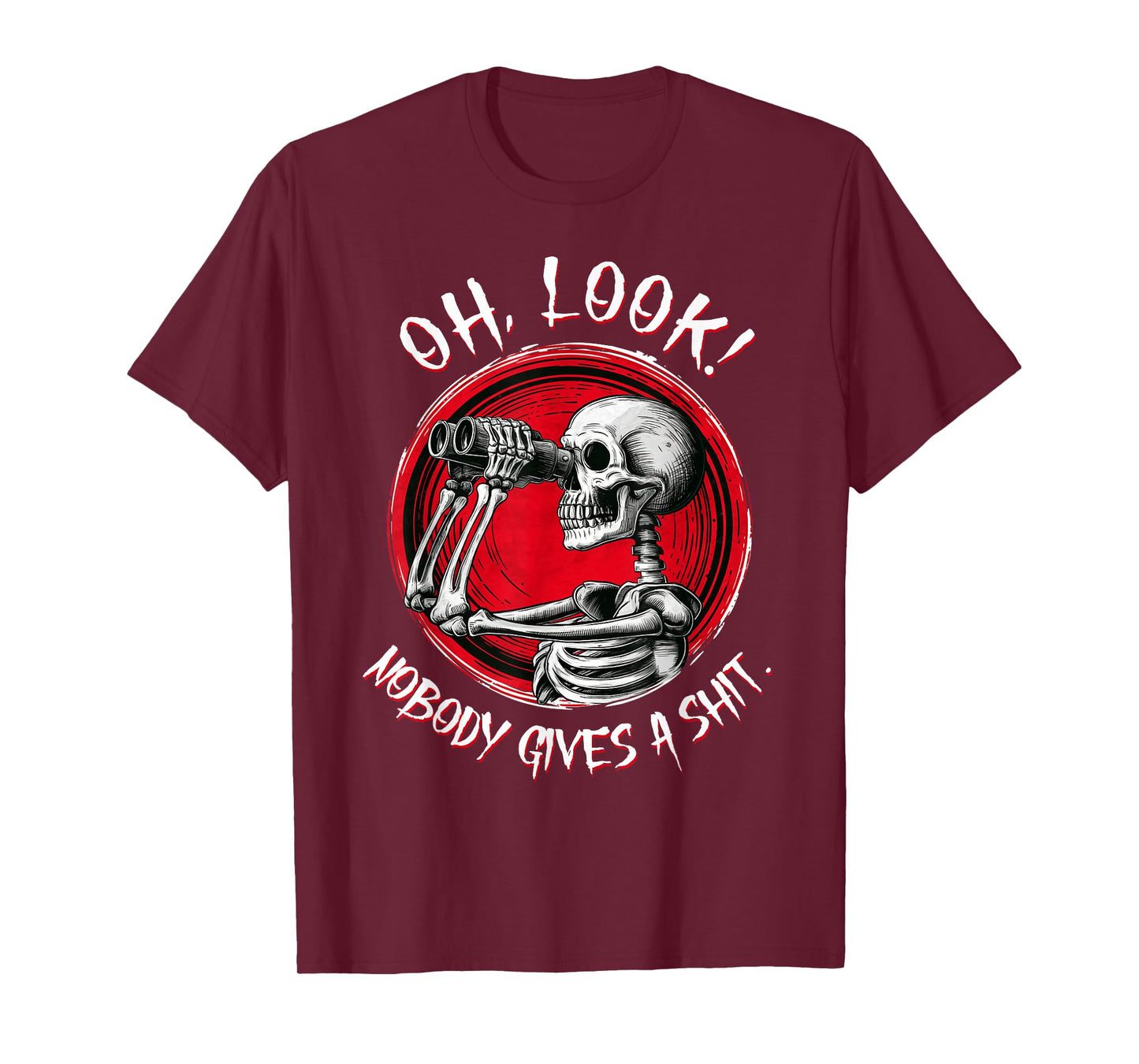 Skeleton Oh Look Nobody Gives A Shit Funny Halloween Costume T-Shirt
