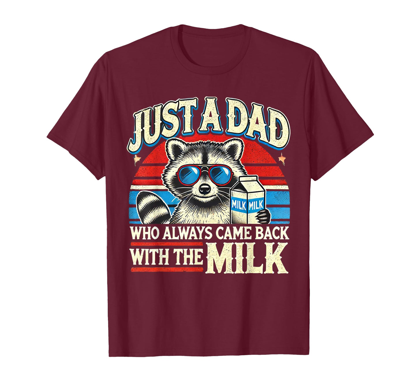 Vintage Racoon Just A Dad Who Always Came Back With The Milk T-Shirt