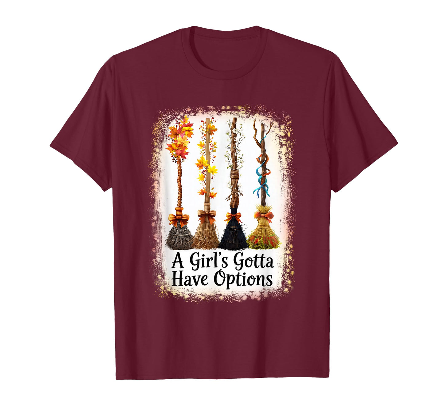 A Girl's Gotta Have Options Funny Broom Witches Halloween T-Shirt
