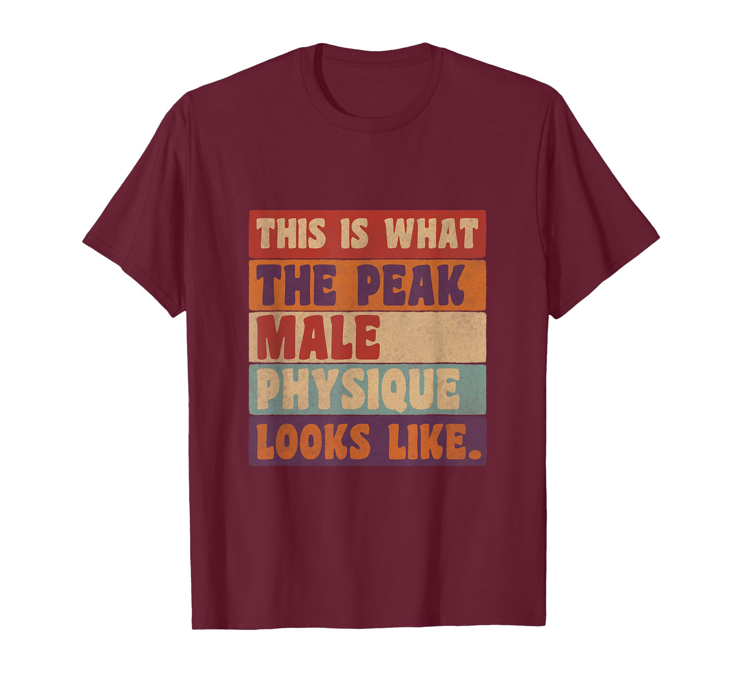 Mens This Is What a Peak Male Physique Looks Like T-Shirt