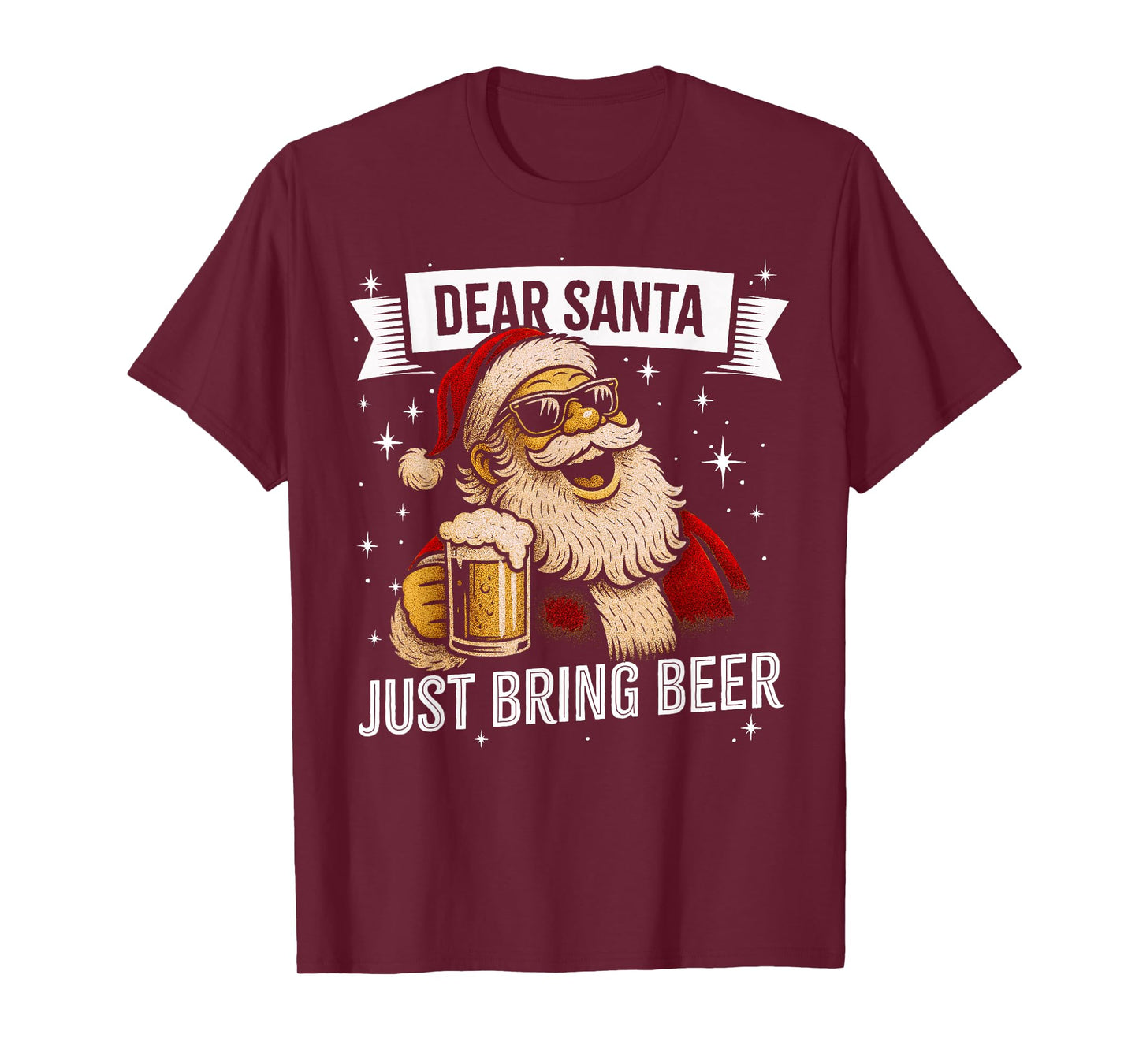 Funny Christmas Drinking - Dear Santa Just Bring Beer T-Shirt