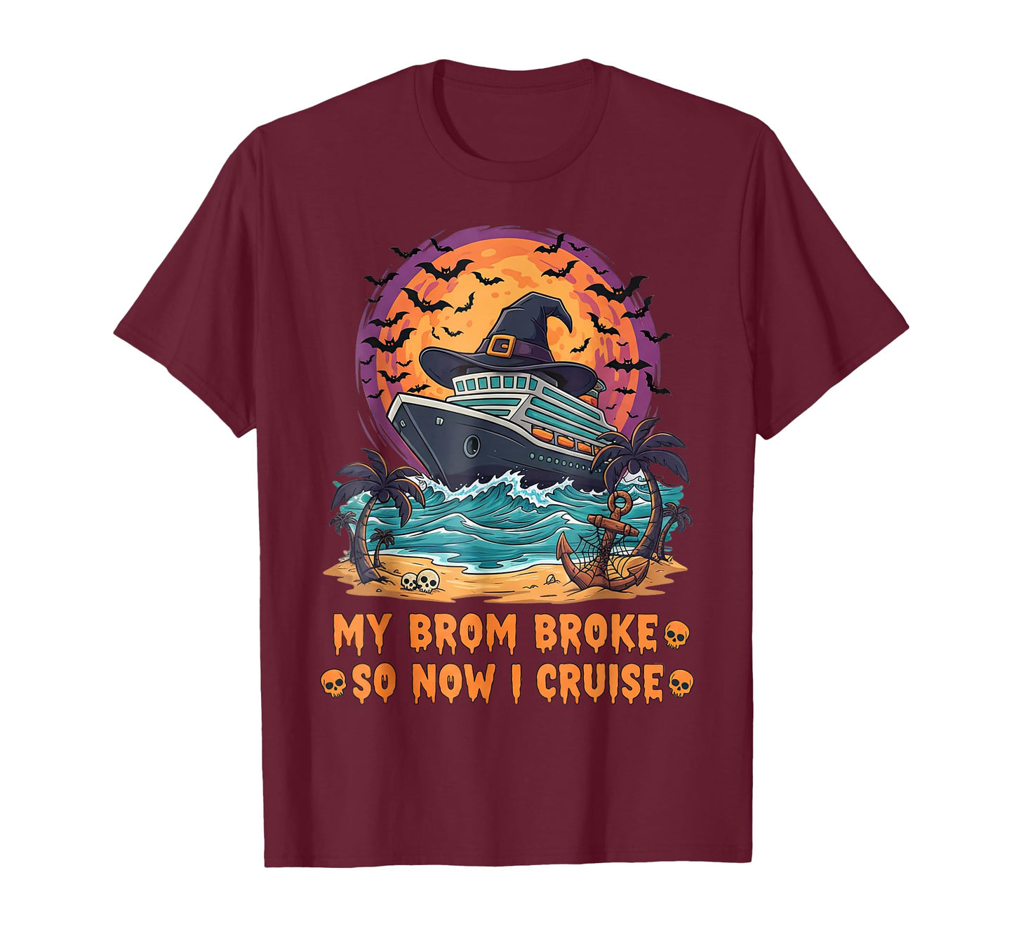 My Broom Broke So Now I Cruise Spooky Season Humor T-Shirt