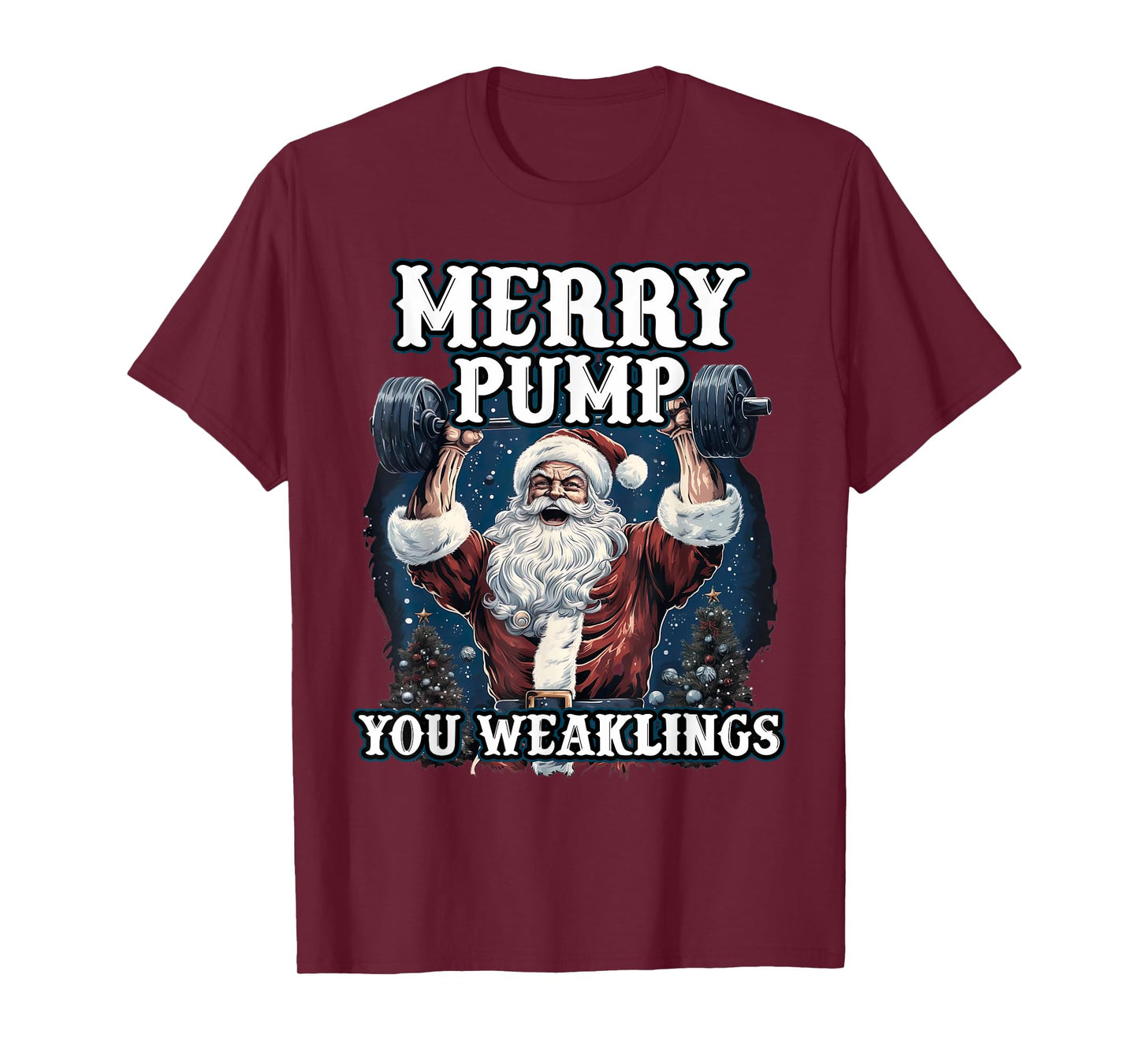 Santa Claus Happy Pump You WEAKLINGS Funny Weightlifter T-Shirt