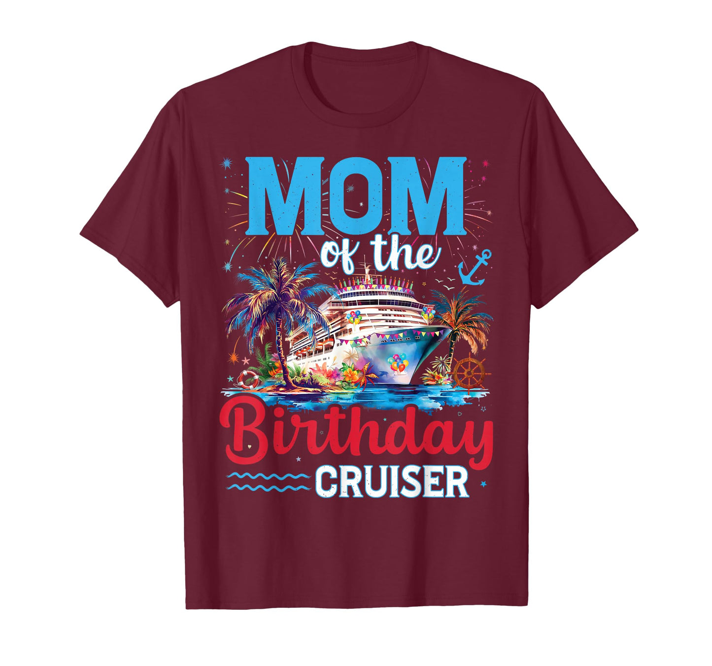 Mom Of The Birthday Cruiser Funny Cruise Birthday Trip T-Shirt