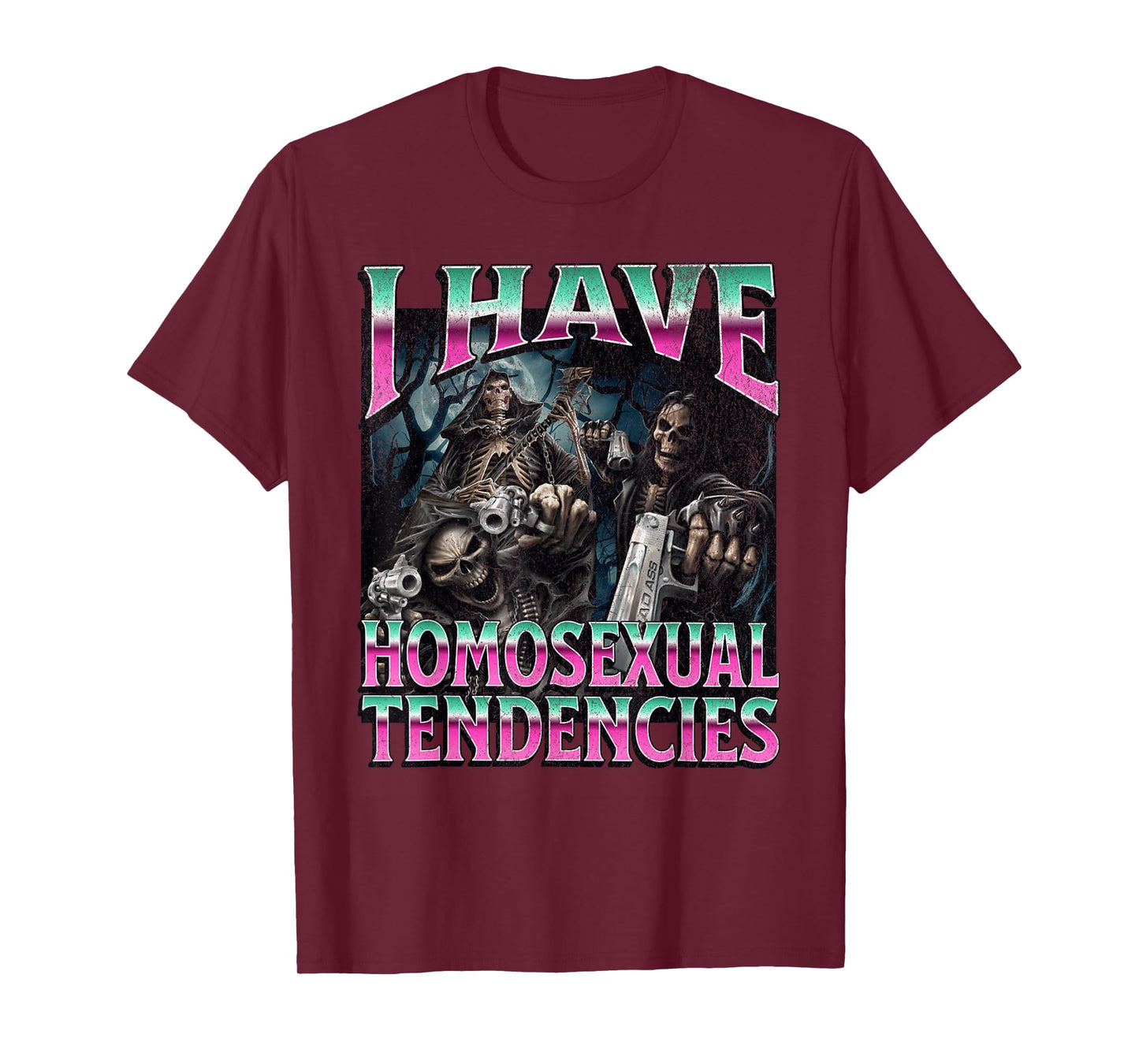 I Have Homosexual Tendencies Funny Hard Skeleton Meme T-Shirt