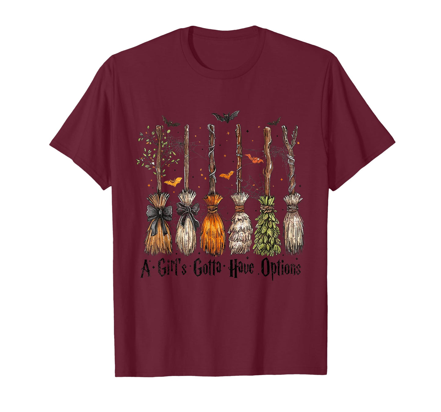 A Girl's Gotta Have Options Funny Broom Witches Halloween T-Shirt