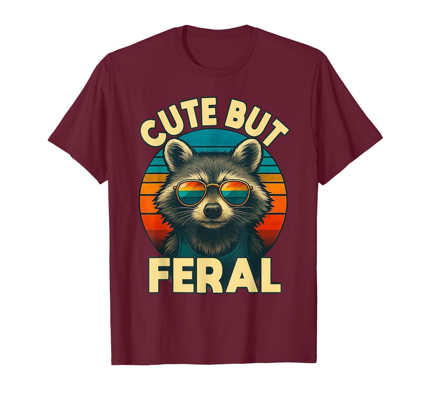 Cute But Feral Raccoon Retro Sunset Funny Sarcastic Saying T-Shirt