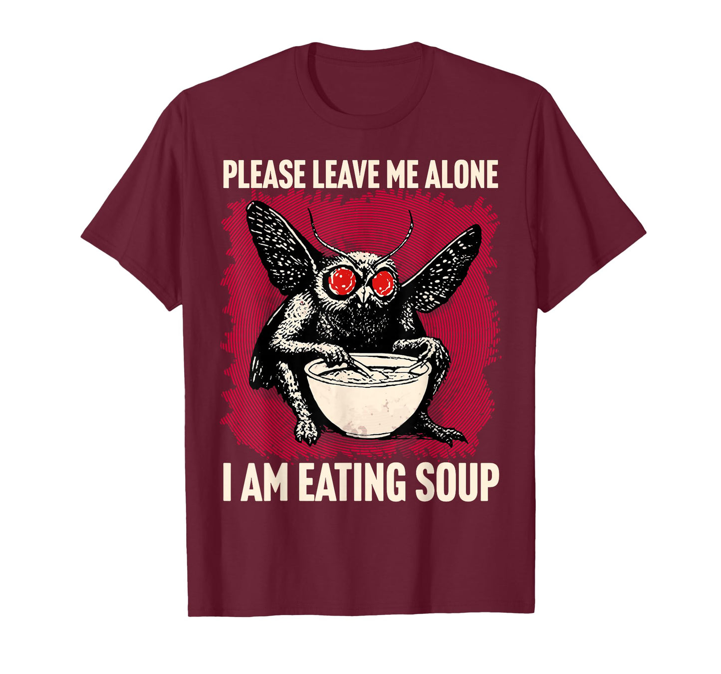 Please leave me alone I am eating soup Funny Mothman T-Shirt
